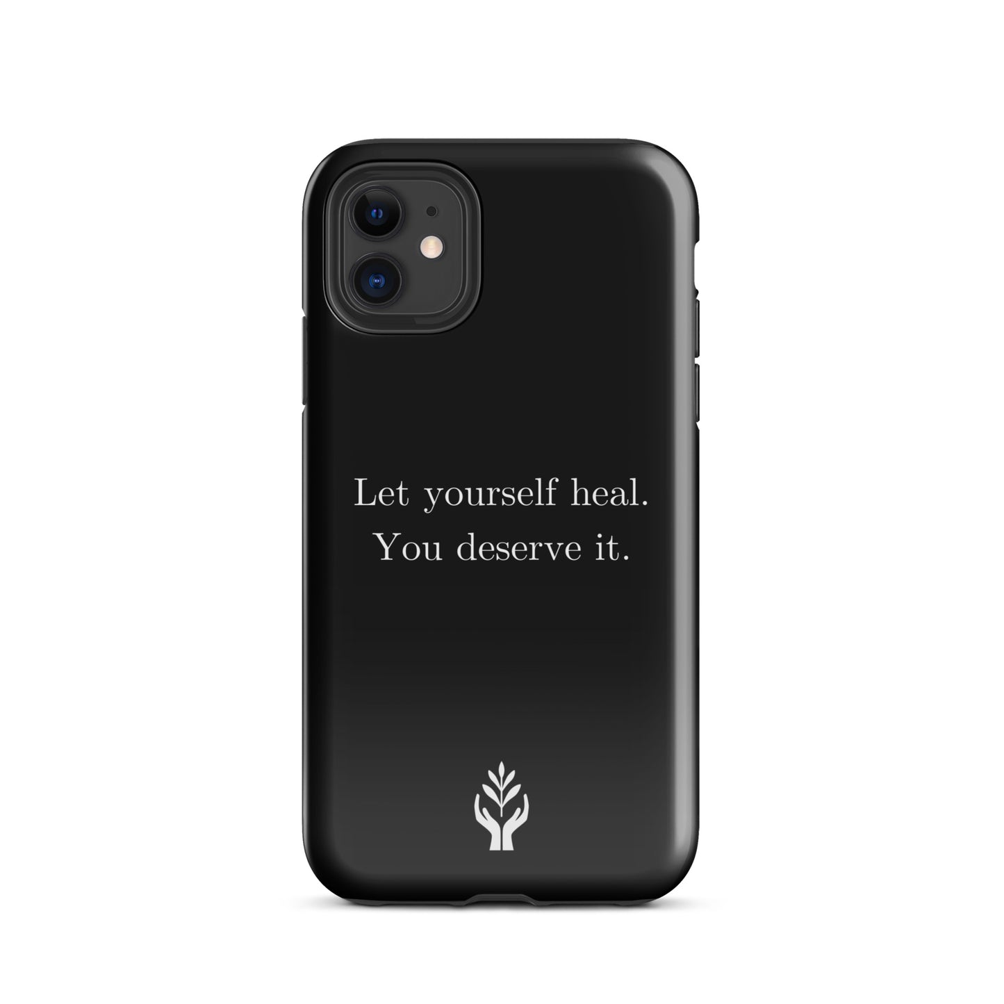 Let Yourself Heal You Deserve It Tough Case for iPhone®