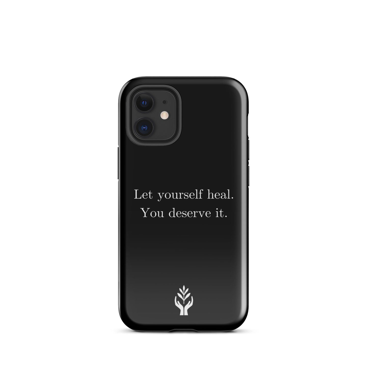 Let Yourself Heal You Deserve It Tough Case for iPhone®