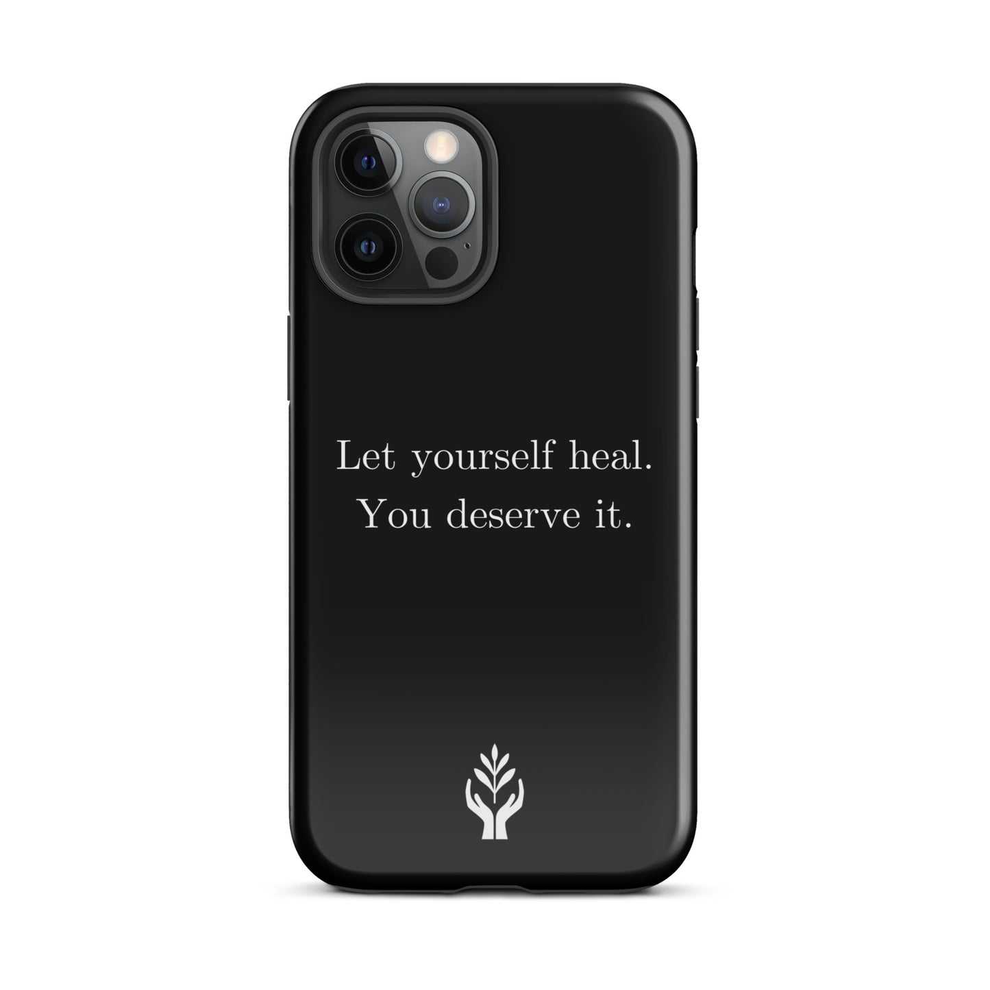 Let Yourself Heal You Deserve It Tough Case for iPhone®