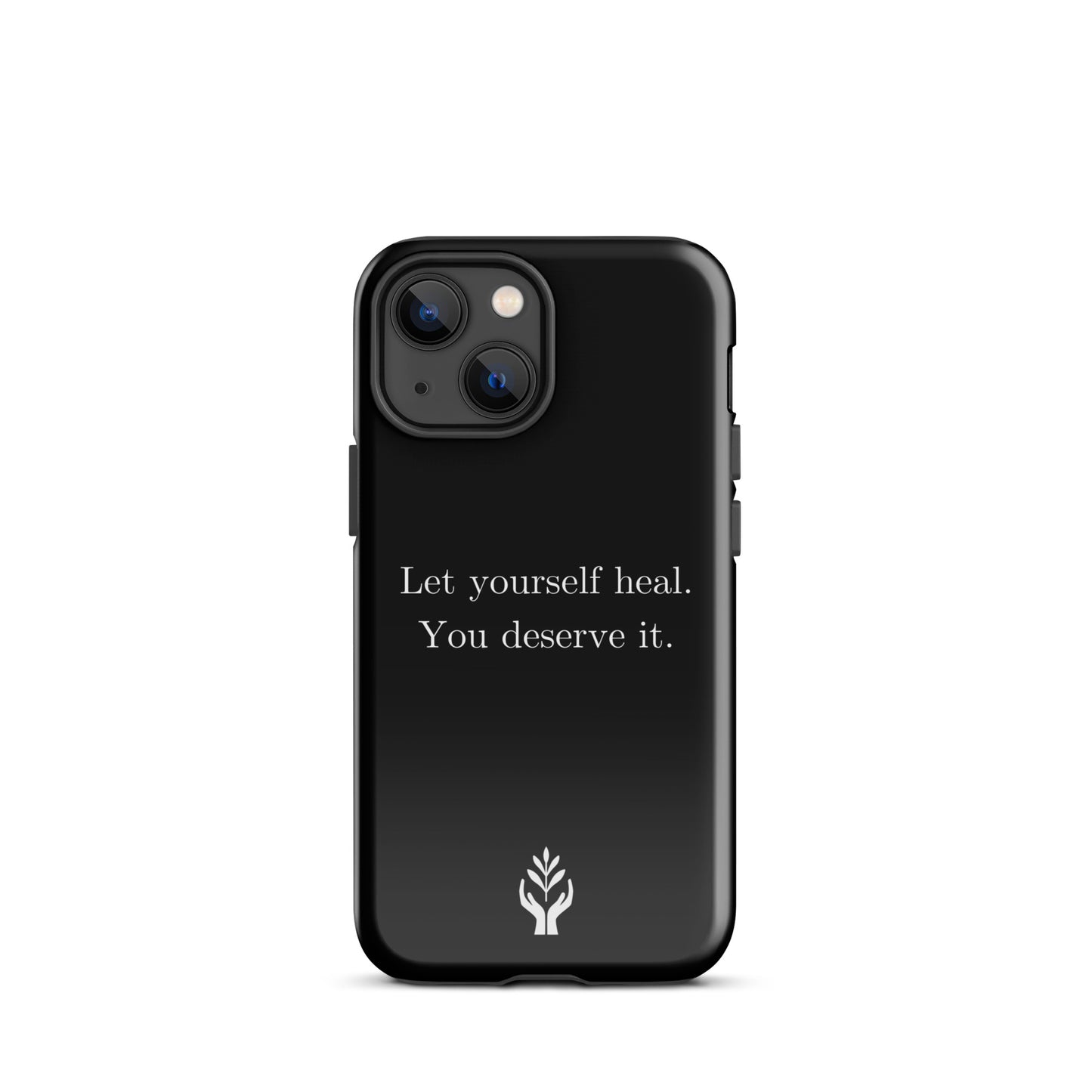 Let Yourself Heal You Deserve It Tough Case for iPhone®