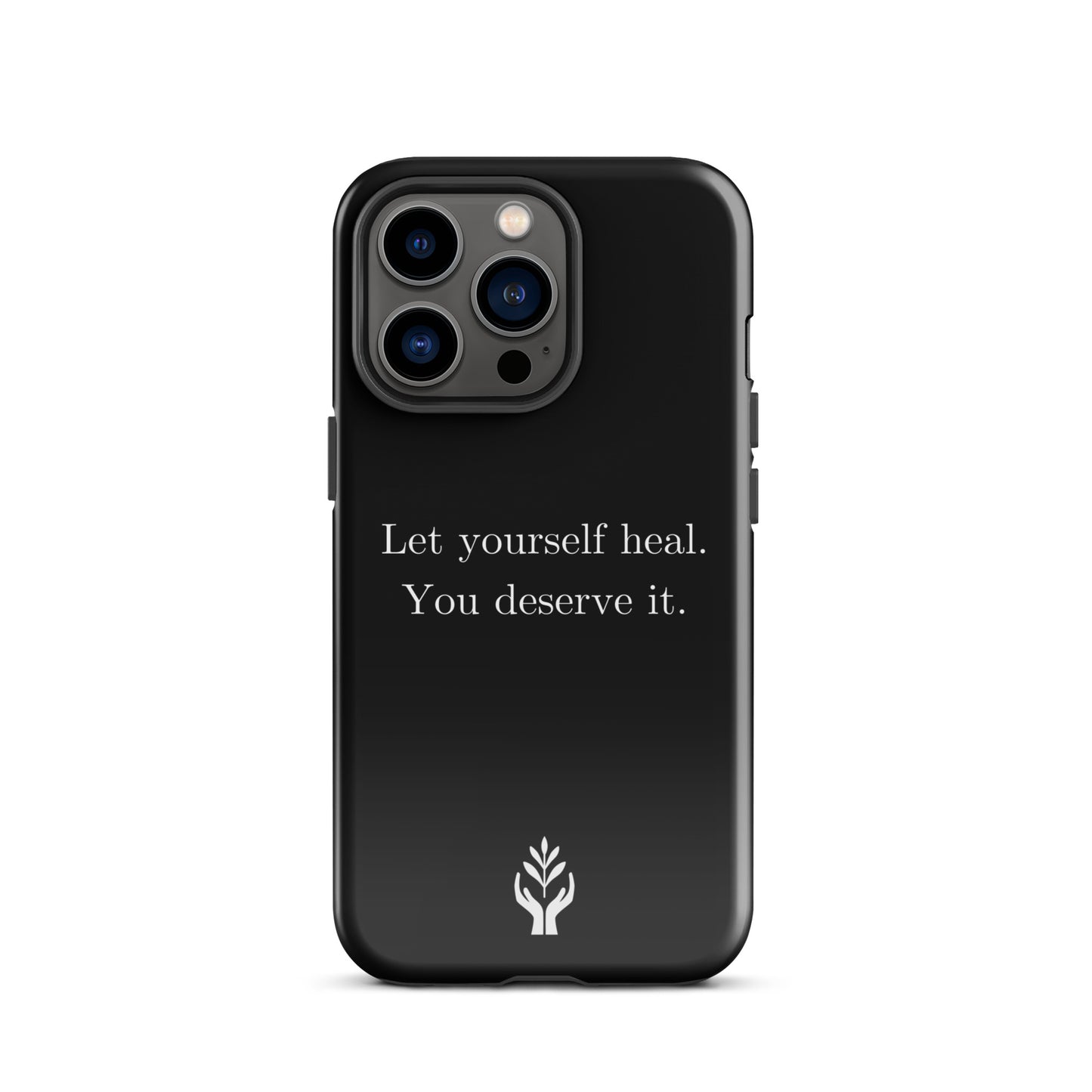 Let Yourself Heal You Deserve It Tough Case for iPhone®