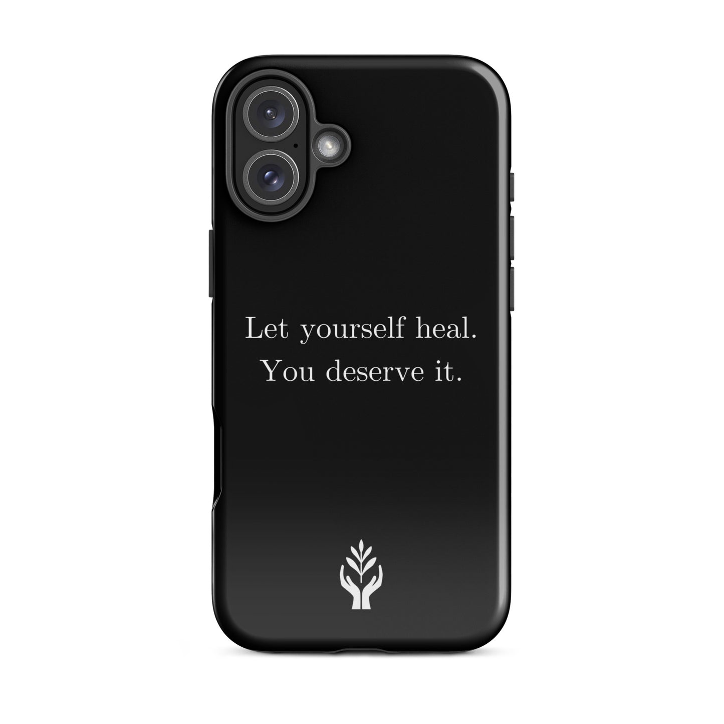 Let Yourself Heal You Deserve It Tough Case for iPhone®