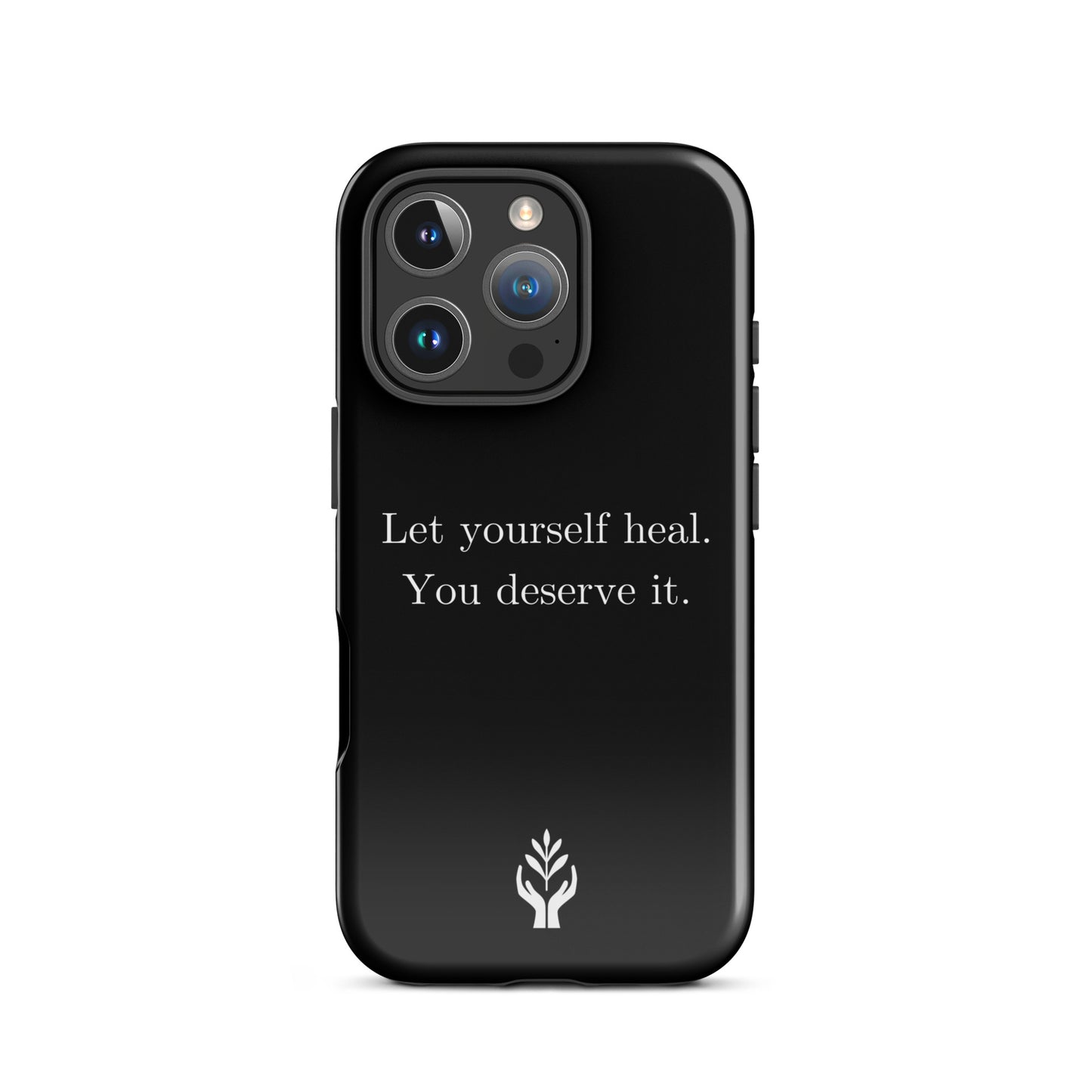 Let Yourself Heal You Deserve It Tough Case for iPhone®