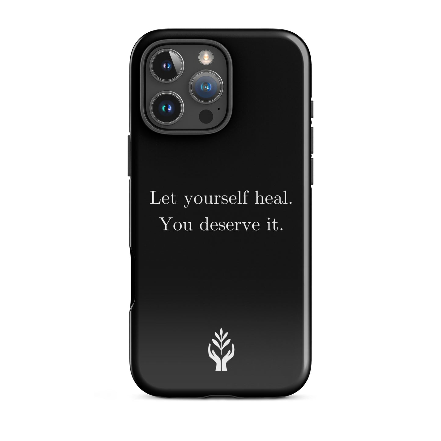 Let Yourself Heal You Deserve It Tough Case for iPhone®