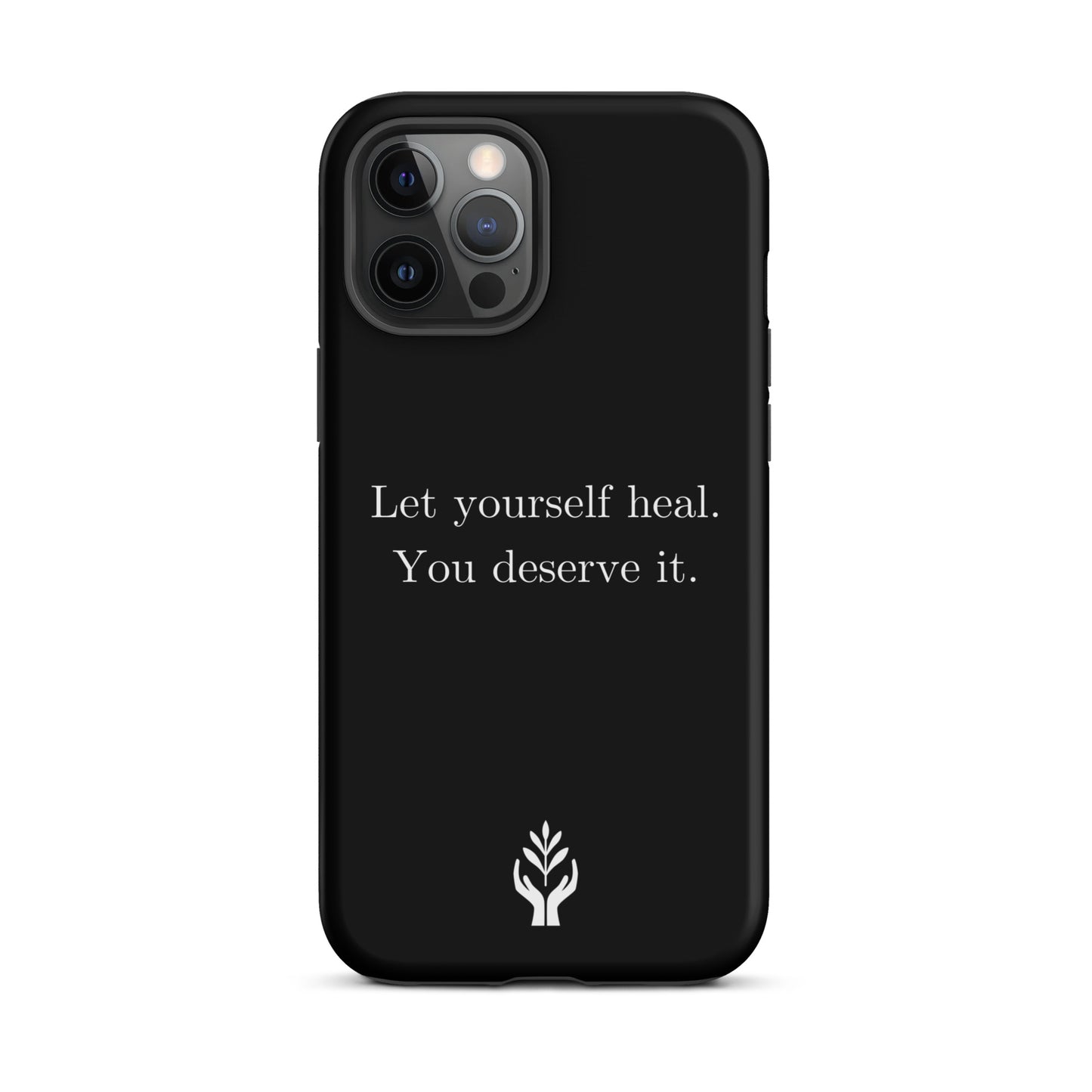 Let Yourself Heal You Deserve It Tough Case for iPhone®