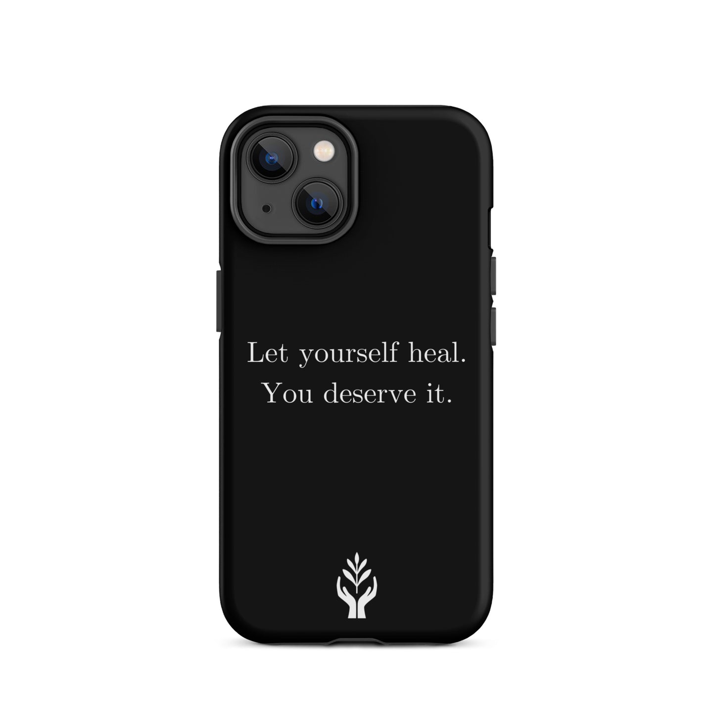 Let Yourself Heal You Deserve It Tough Case for iPhone®