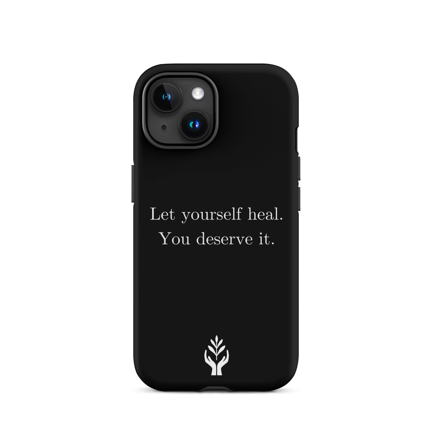 Let Yourself Heal You Deserve It Tough Case for iPhone®