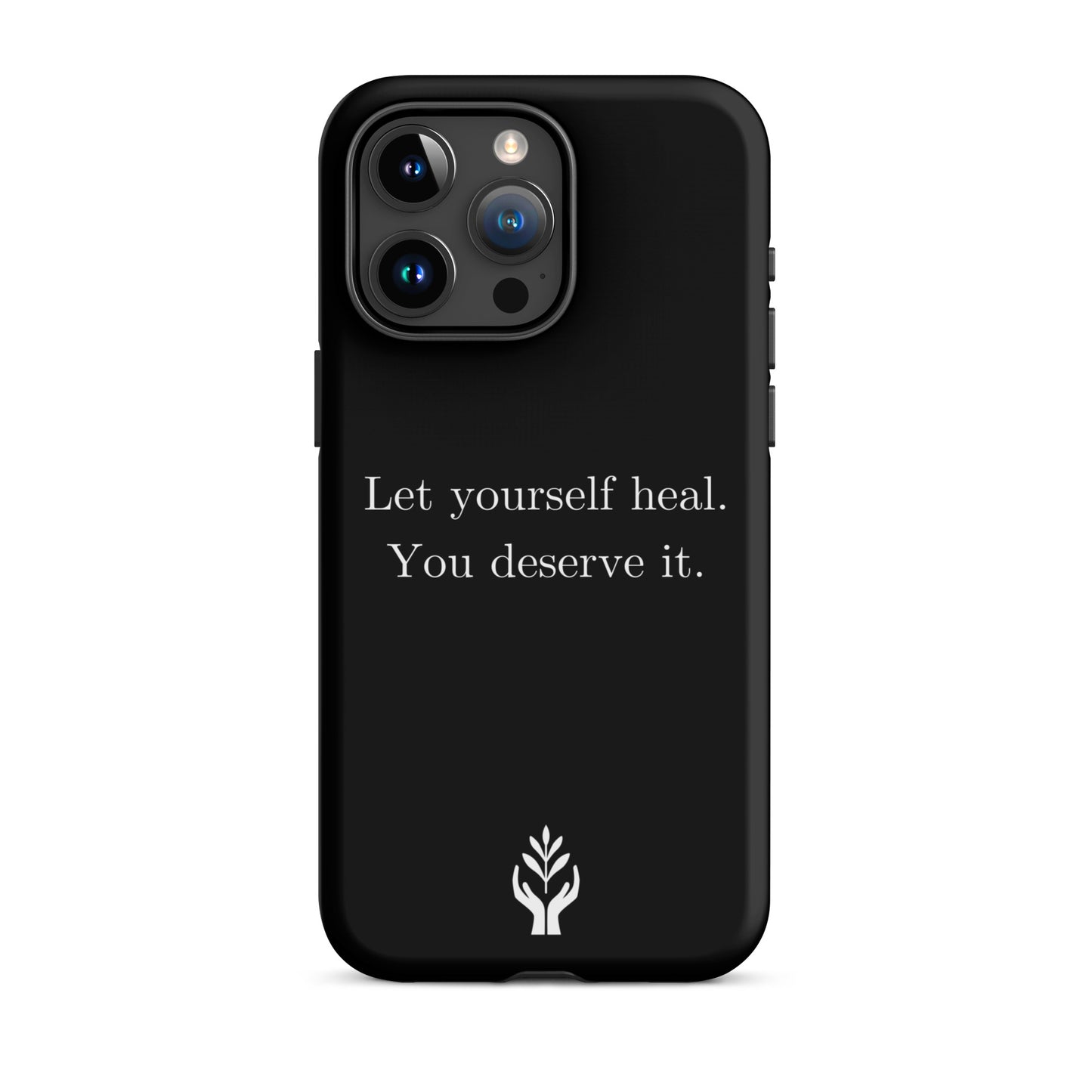 Let Yourself Heal You Deserve It Tough Case for iPhone®