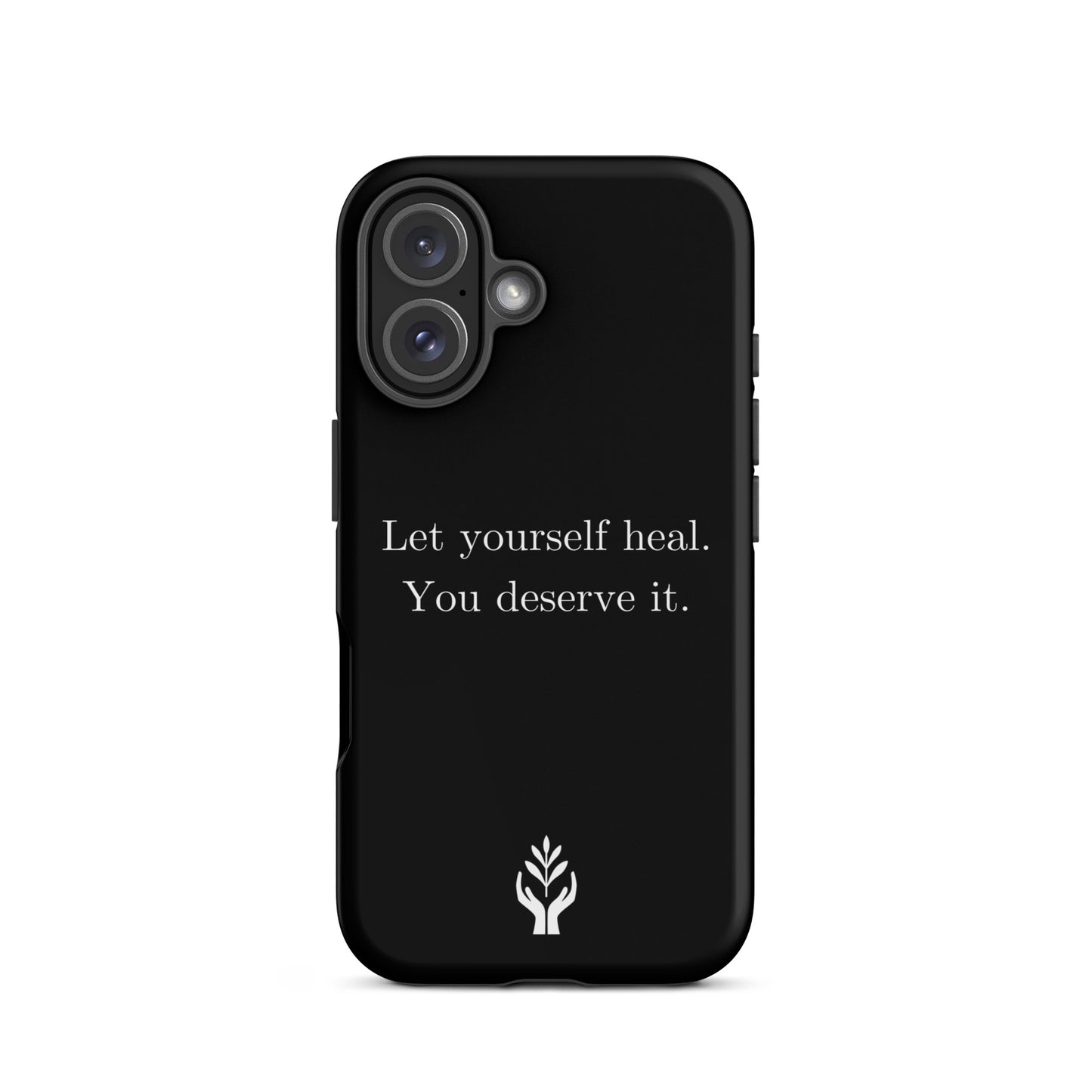 Let Yourself Heal You Deserve It Tough Case for iPhone®