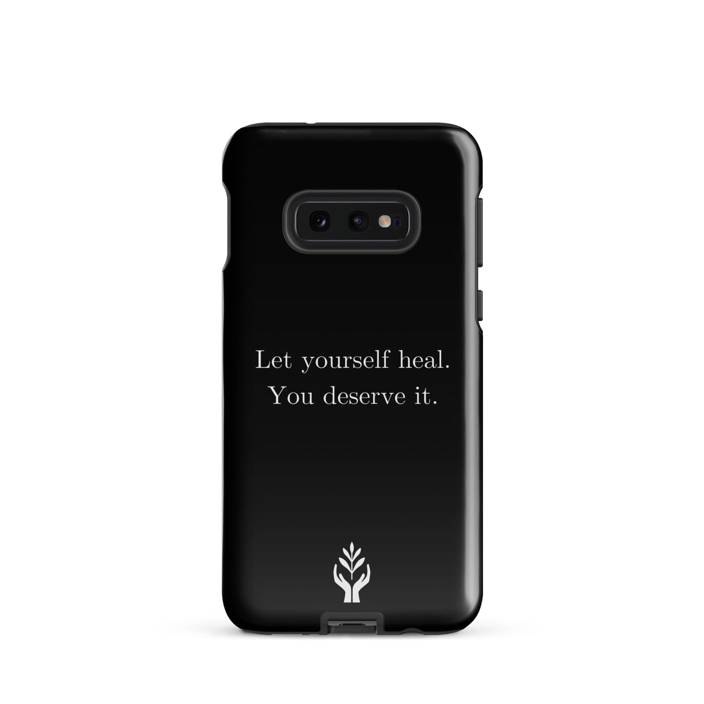 Let Yourself Heal You Deserve It Tough Case for Samsung®