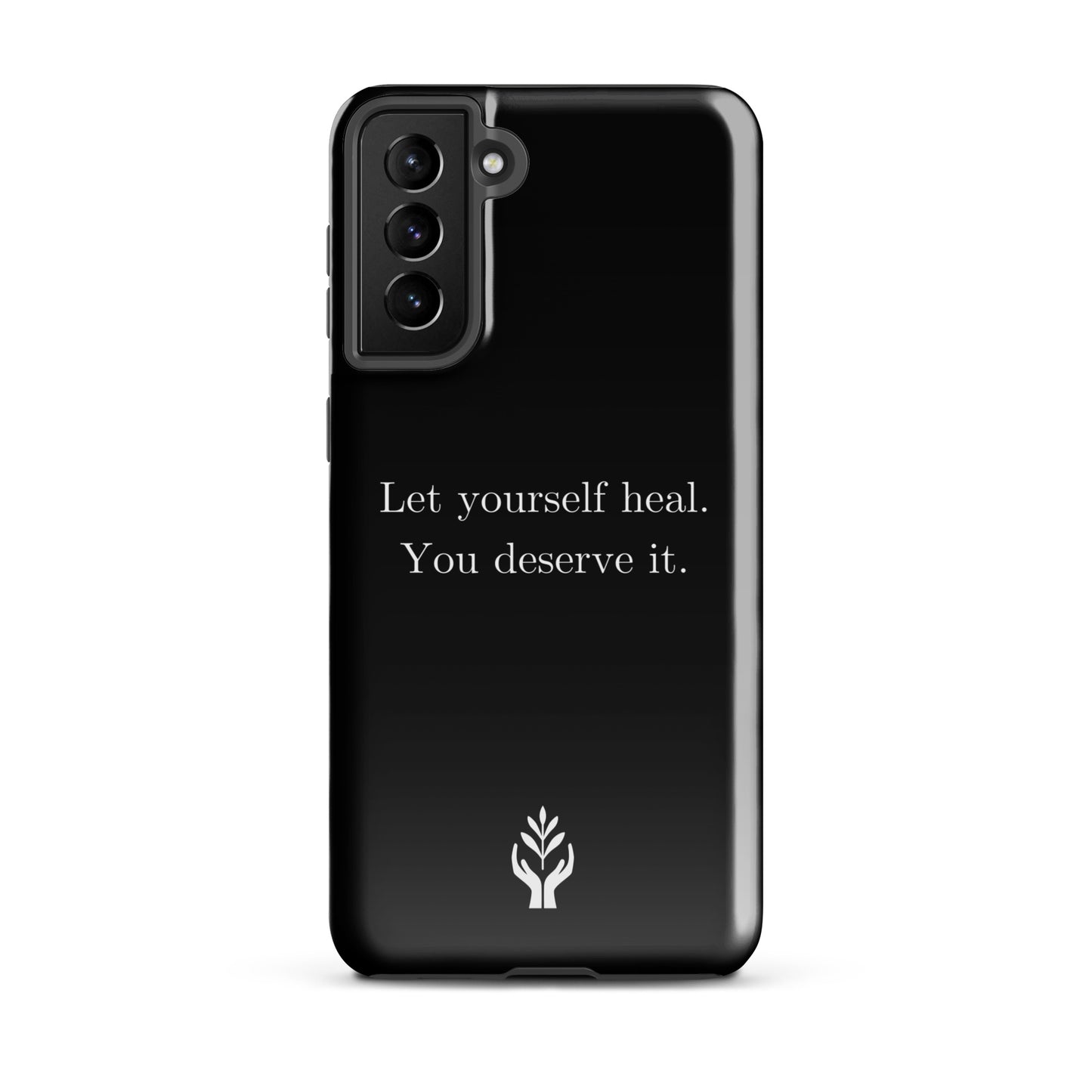 Let Yourself Heal You Deserve It Tough Case for Samsung®