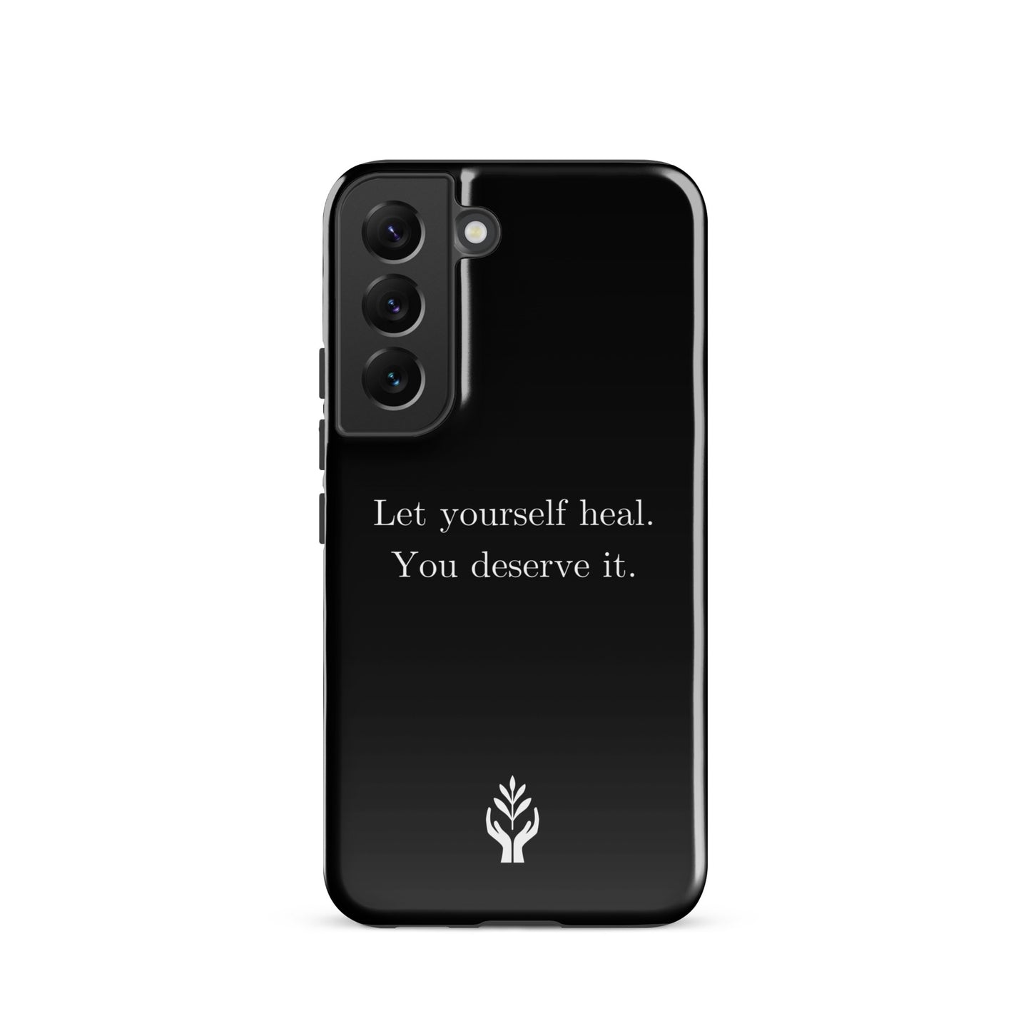 Let Yourself Heal You Deserve It Tough Case for Samsung®