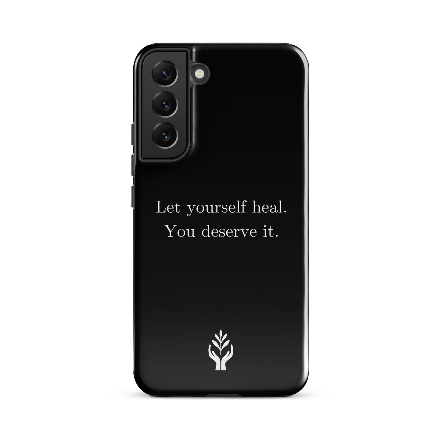 Let Yourself Heal You Deserve It Tough Case for Samsung®