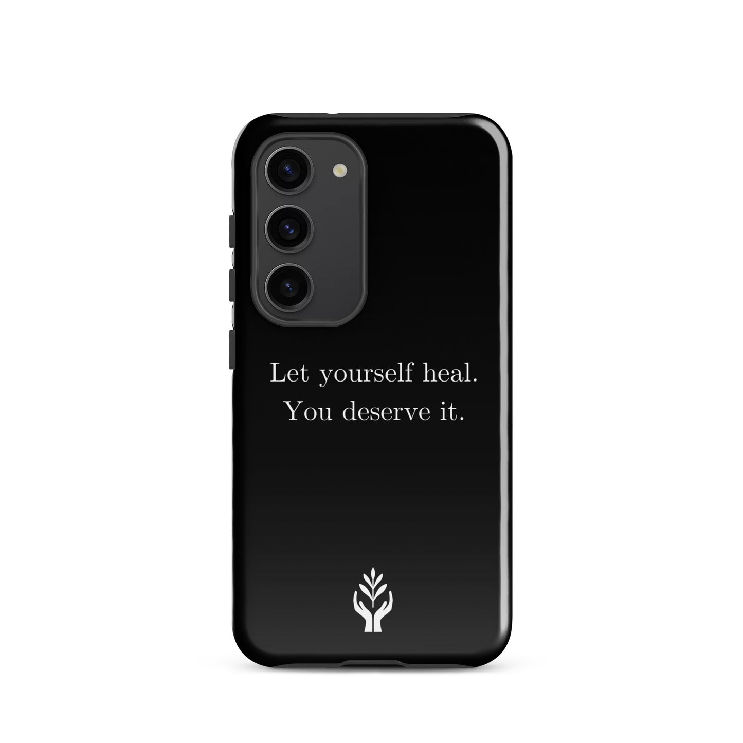 Let Yourself Heal You Deserve It Tough Case for Samsung®