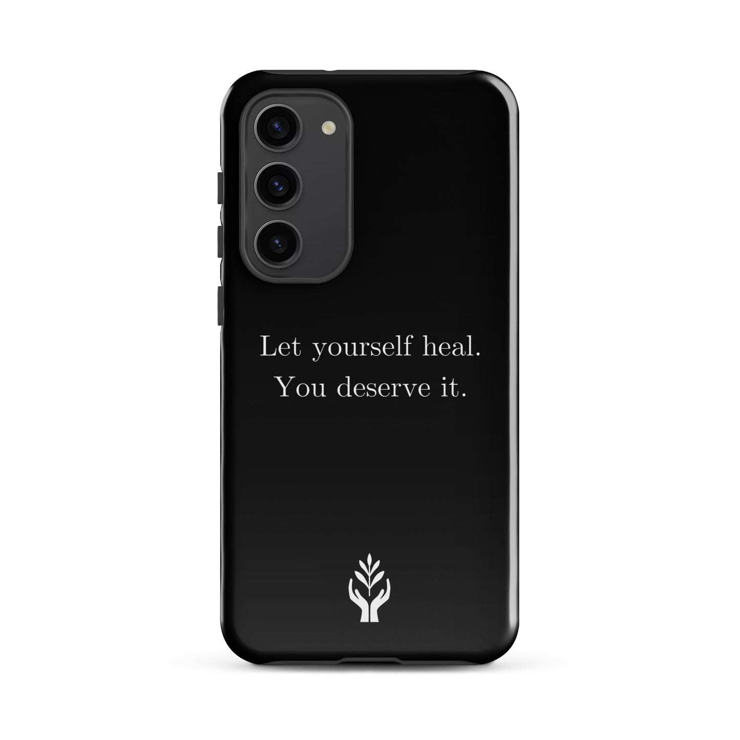 Let Yourself Heal You Deserve It Tough Case for Samsung®