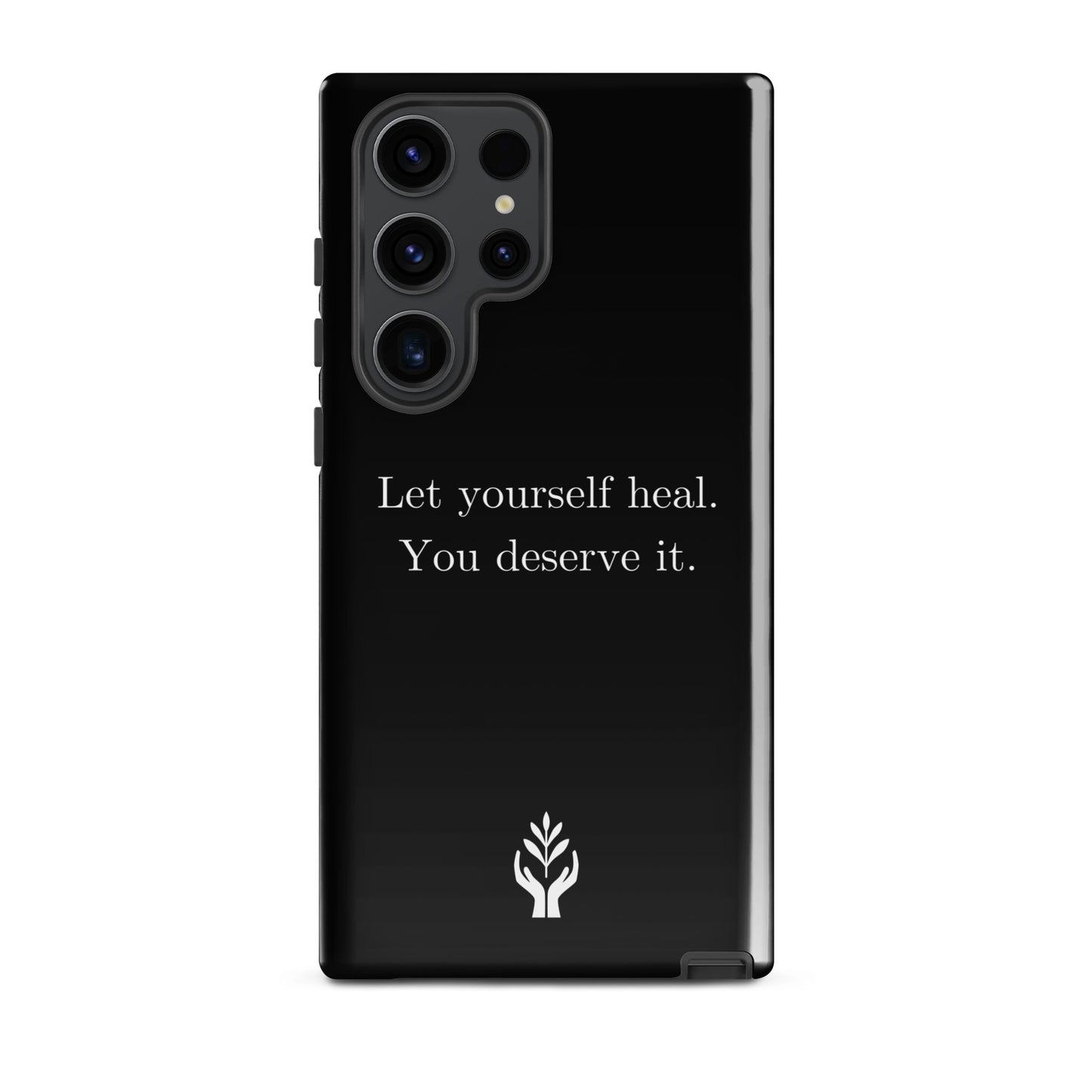 Let Yourself Heal You Deserve It Tough Case for Samsung®