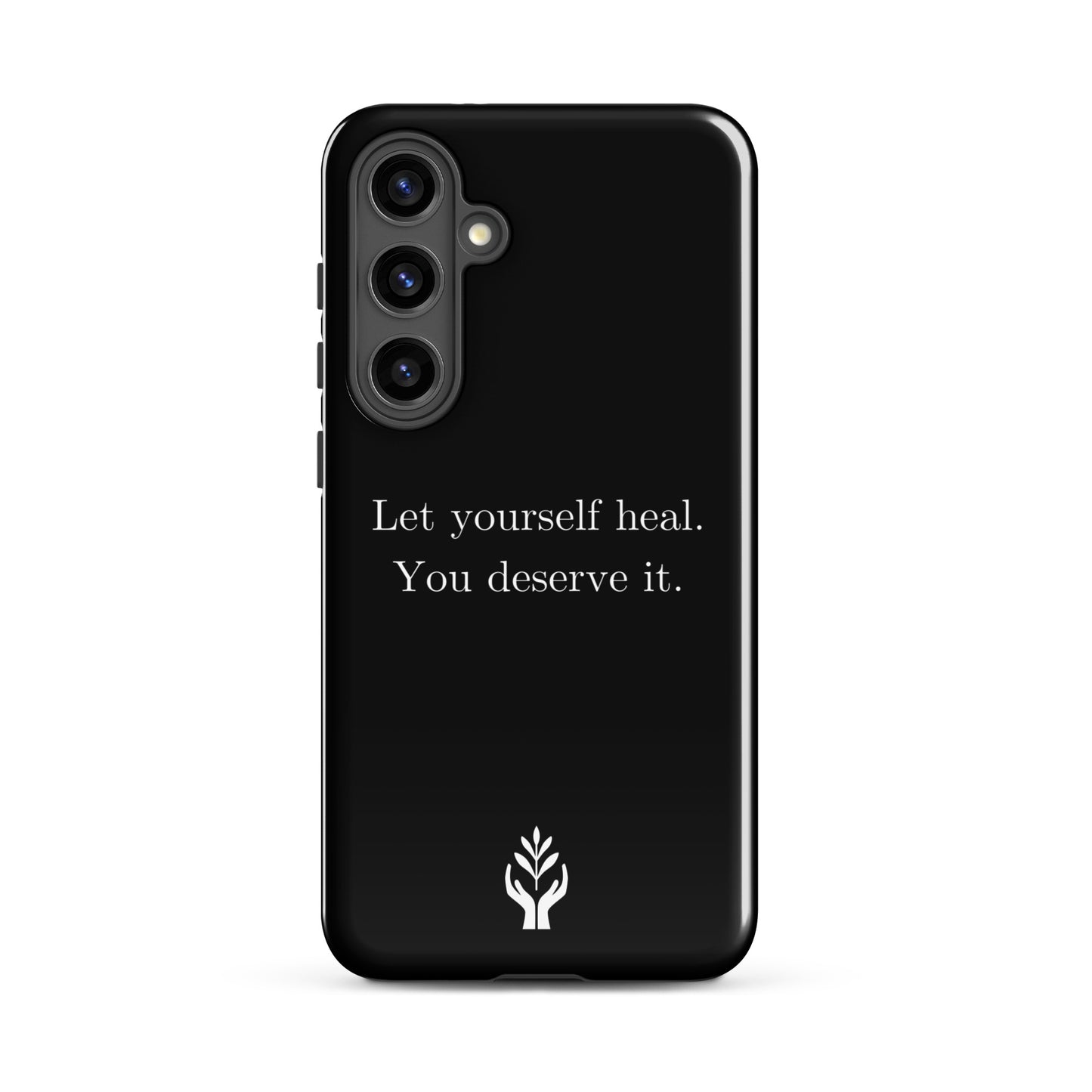 Let Yourself Heal You Deserve It Tough Case for Samsung®