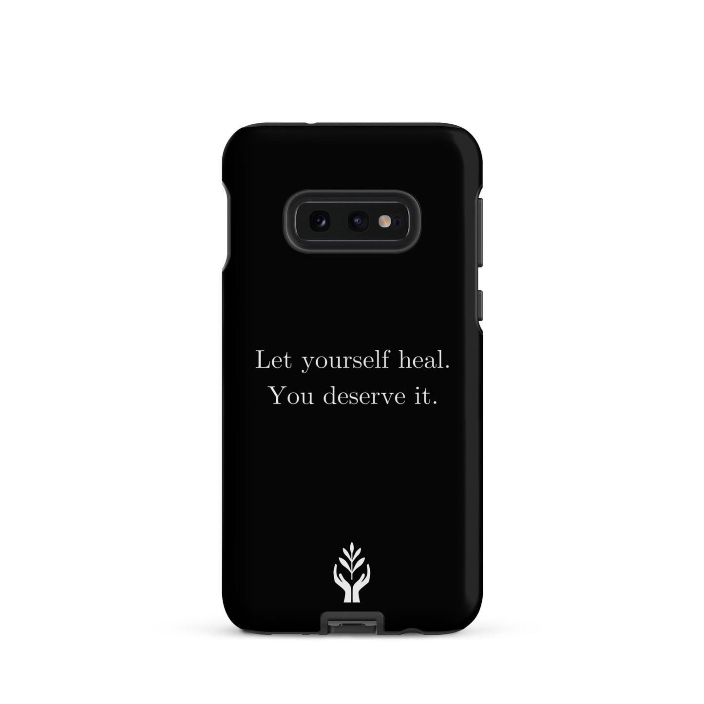 Let Yourself Heal You Deserve It Tough Case for Samsung®