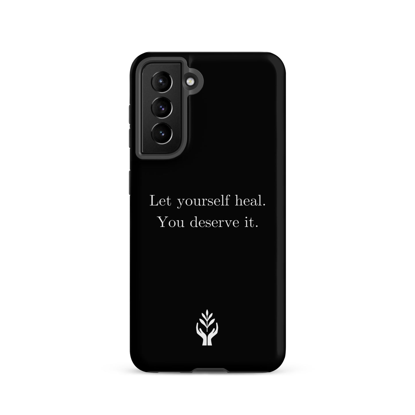 Let Yourself Heal You Deserve It Tough Case for Samsung®