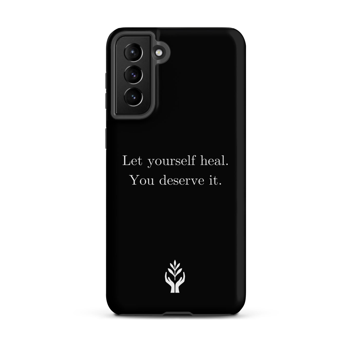 Let Yourself Heal You Deserve It Tough Case for Samsung®