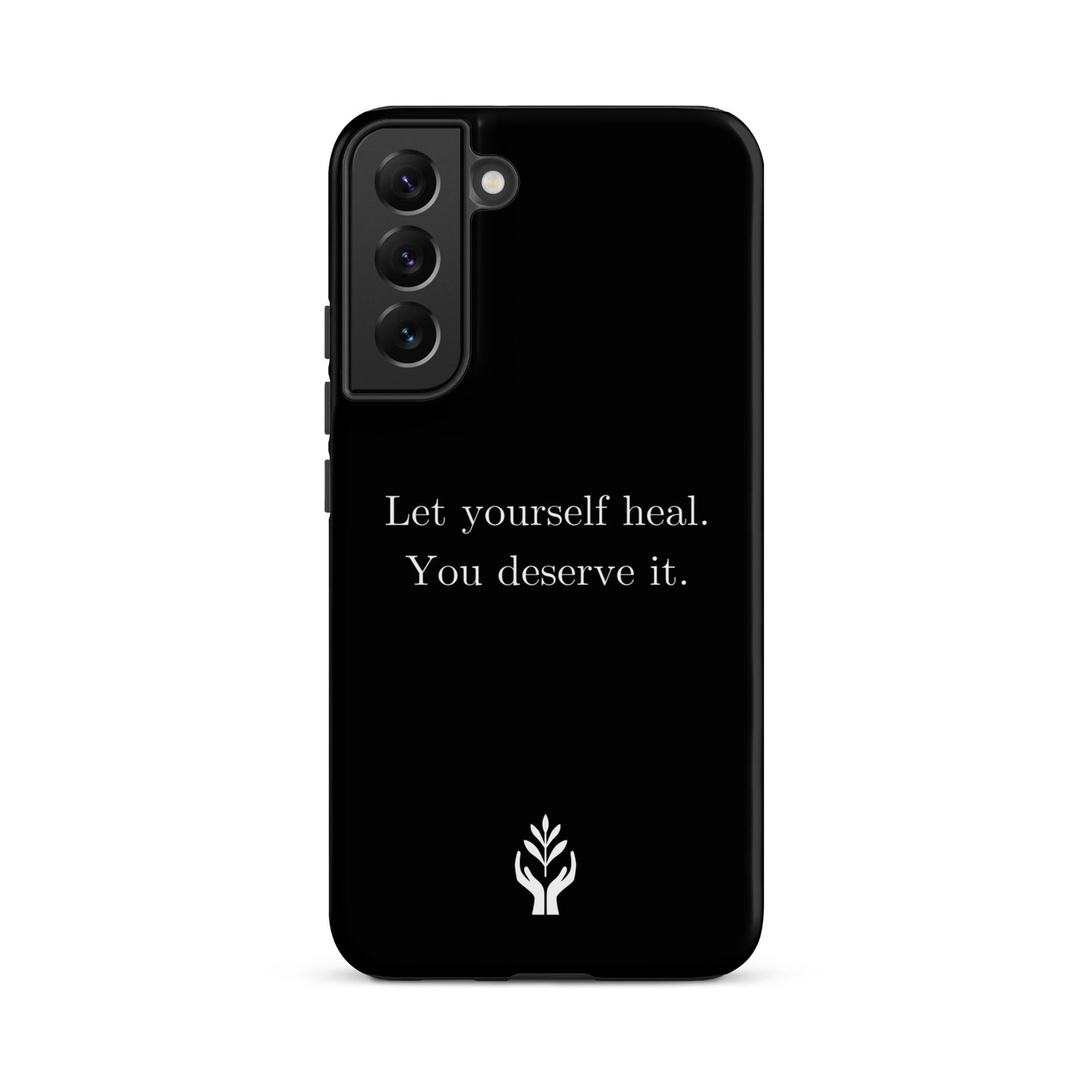 Let Yourself Heal You Deserve It Tough Case for Samsung®