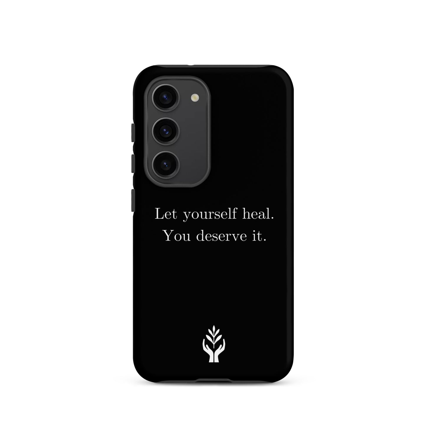 Let Yourself Heal You Deserve It Tough Case for Samsung®