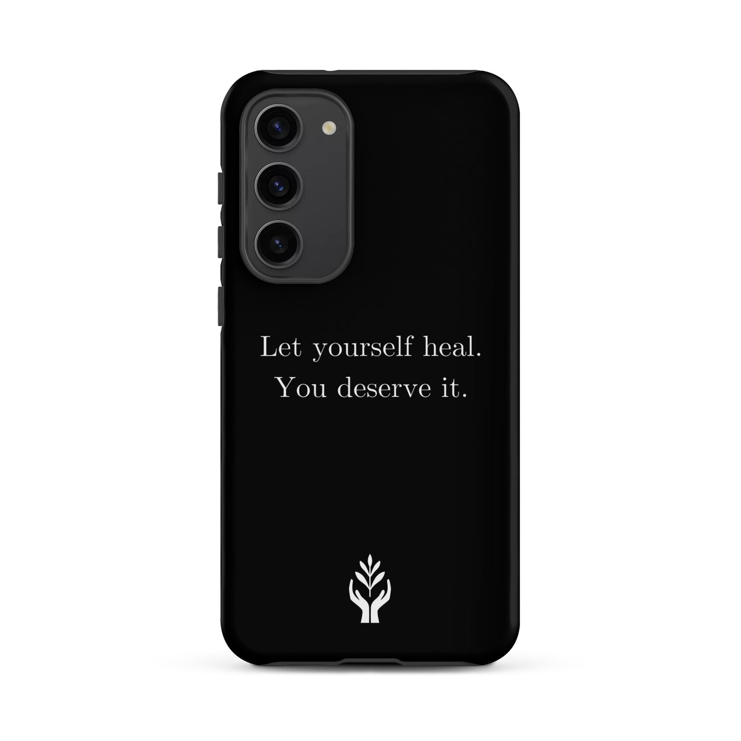 Let Yourself Heal You Deserve It Tough Case for Samsung®