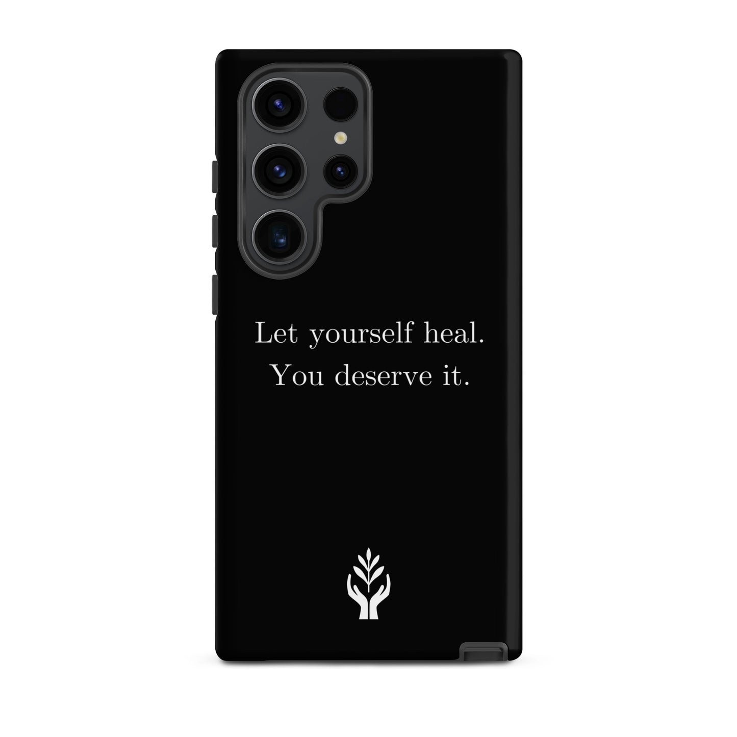 Let Yourself Heal You Deserve It Tough Case for Samsung®