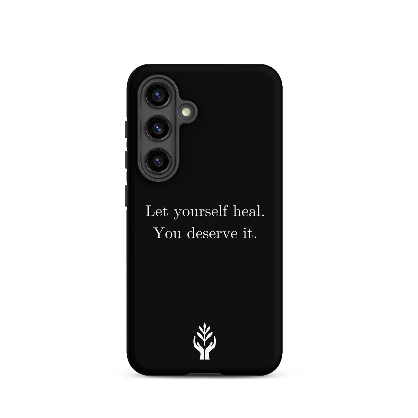 Let Yourself Heal You Deserve It Tough Case for Samsung®