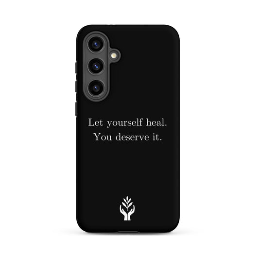 Let Yourself Heal You Deserve It Tough Case for Samsung®