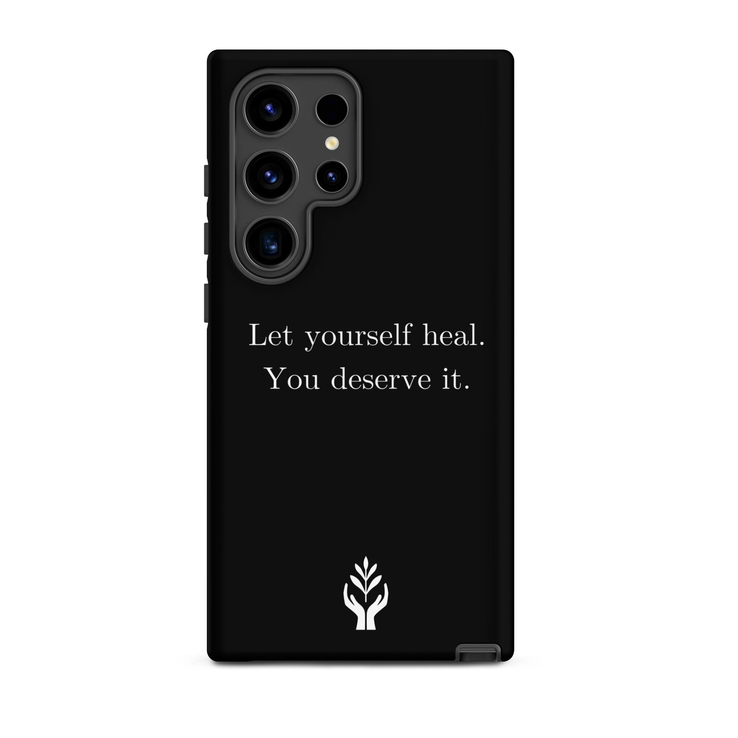 Let Yourself Heal You Deserve It Tough Case for Samsung®