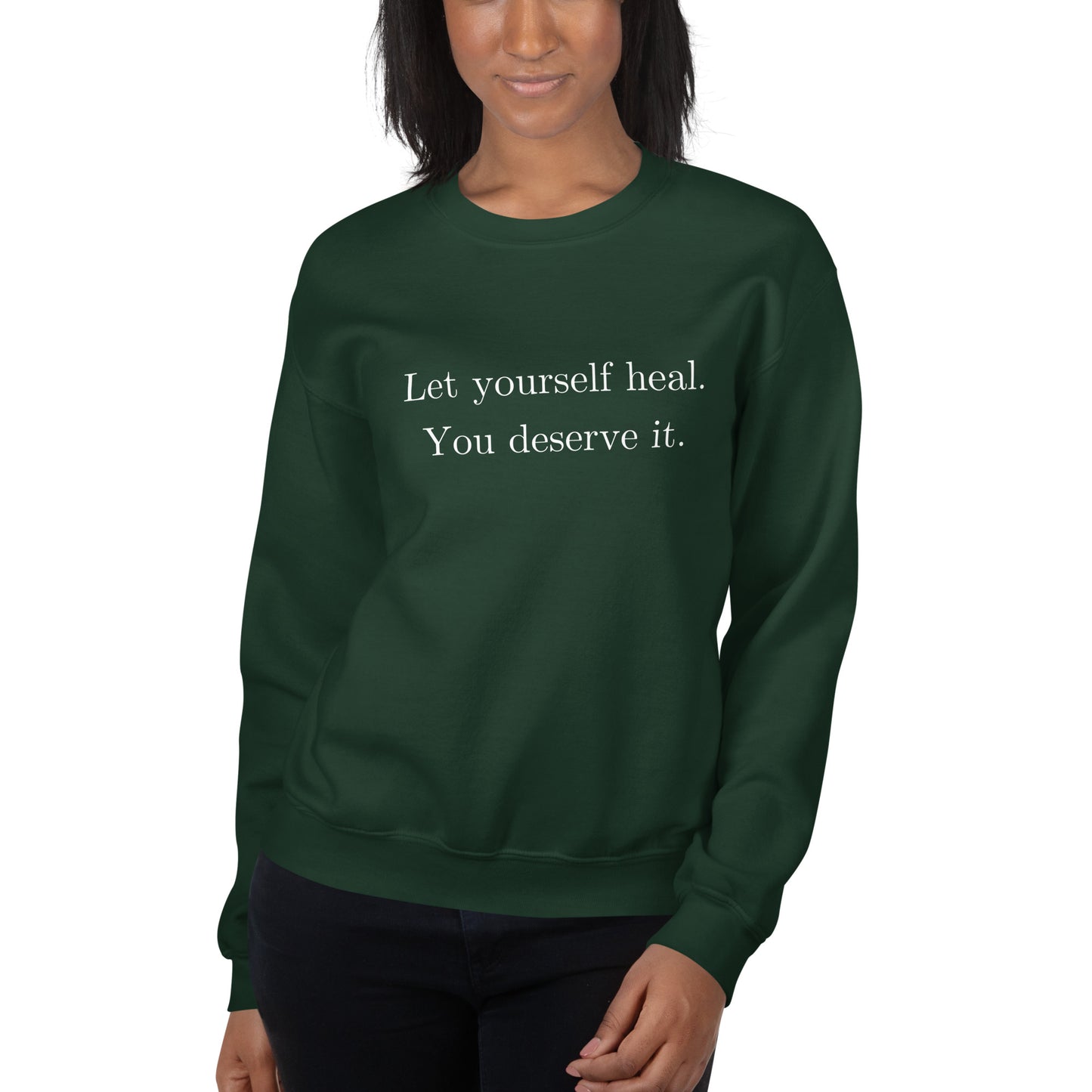 Let Yourself Heal You Deserve It Front Print Crewneck Sweatshirt Women’s