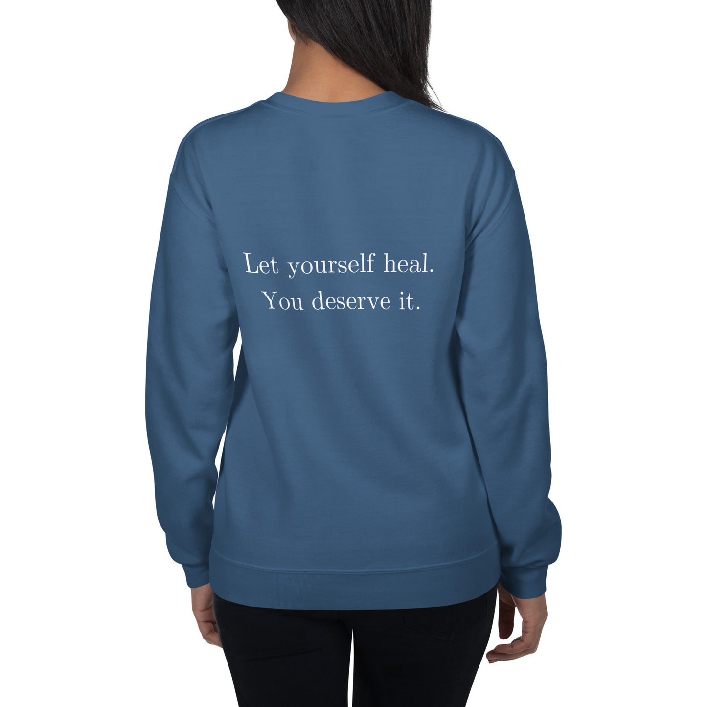 Let Yourself Heal You Deserve It Back Print Crewneck Sweatshirt Women’s