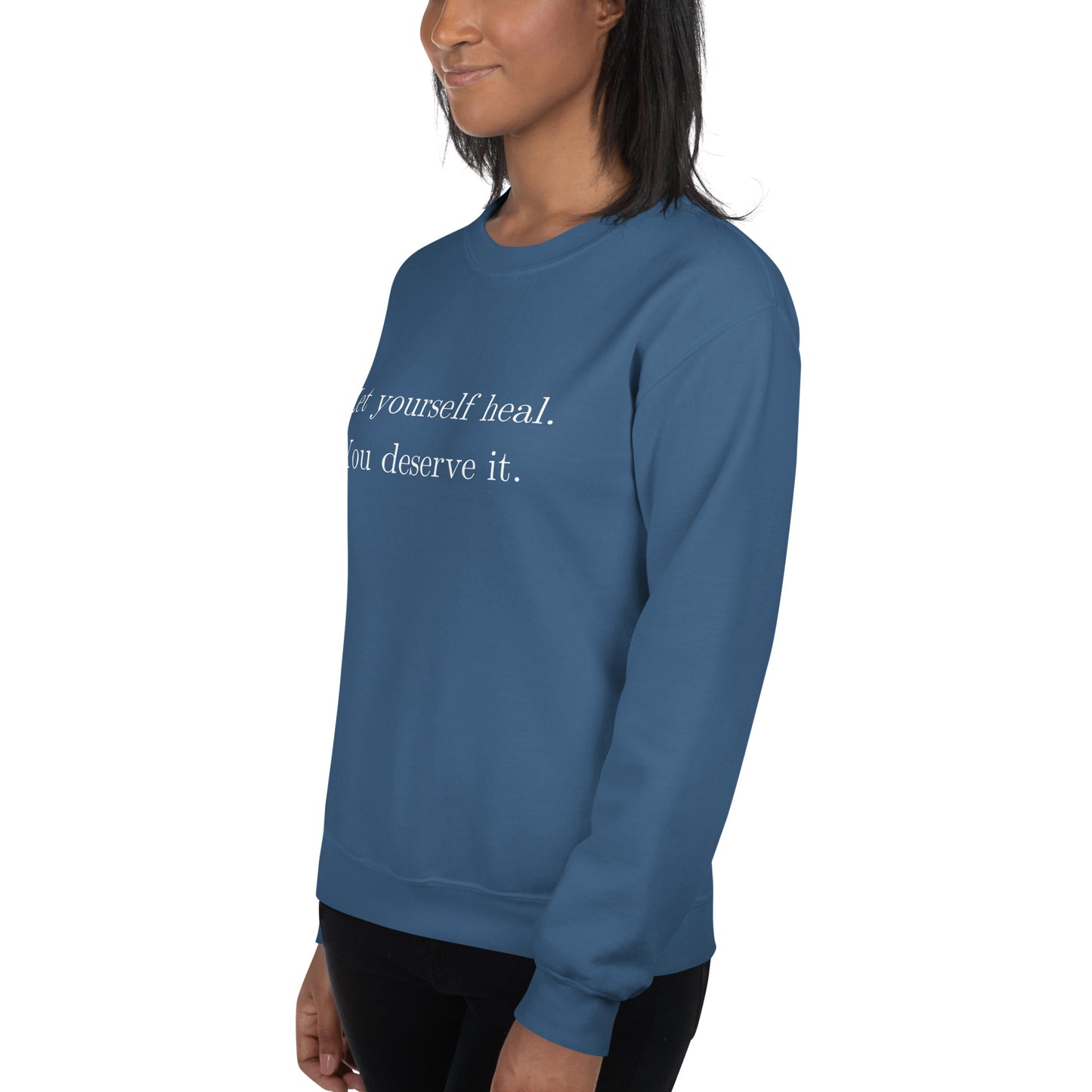 Let Yourself Heal You Deserve It Front Print Crewneck Sweatshirt Women’s