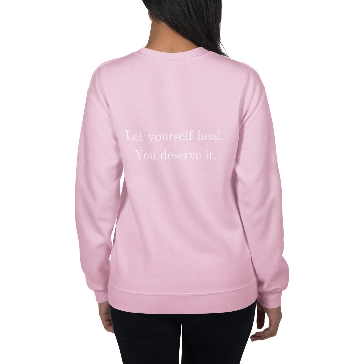 Let Yourself Heal You Deserve It Back Print Crewneck Sweatshirt Women’s