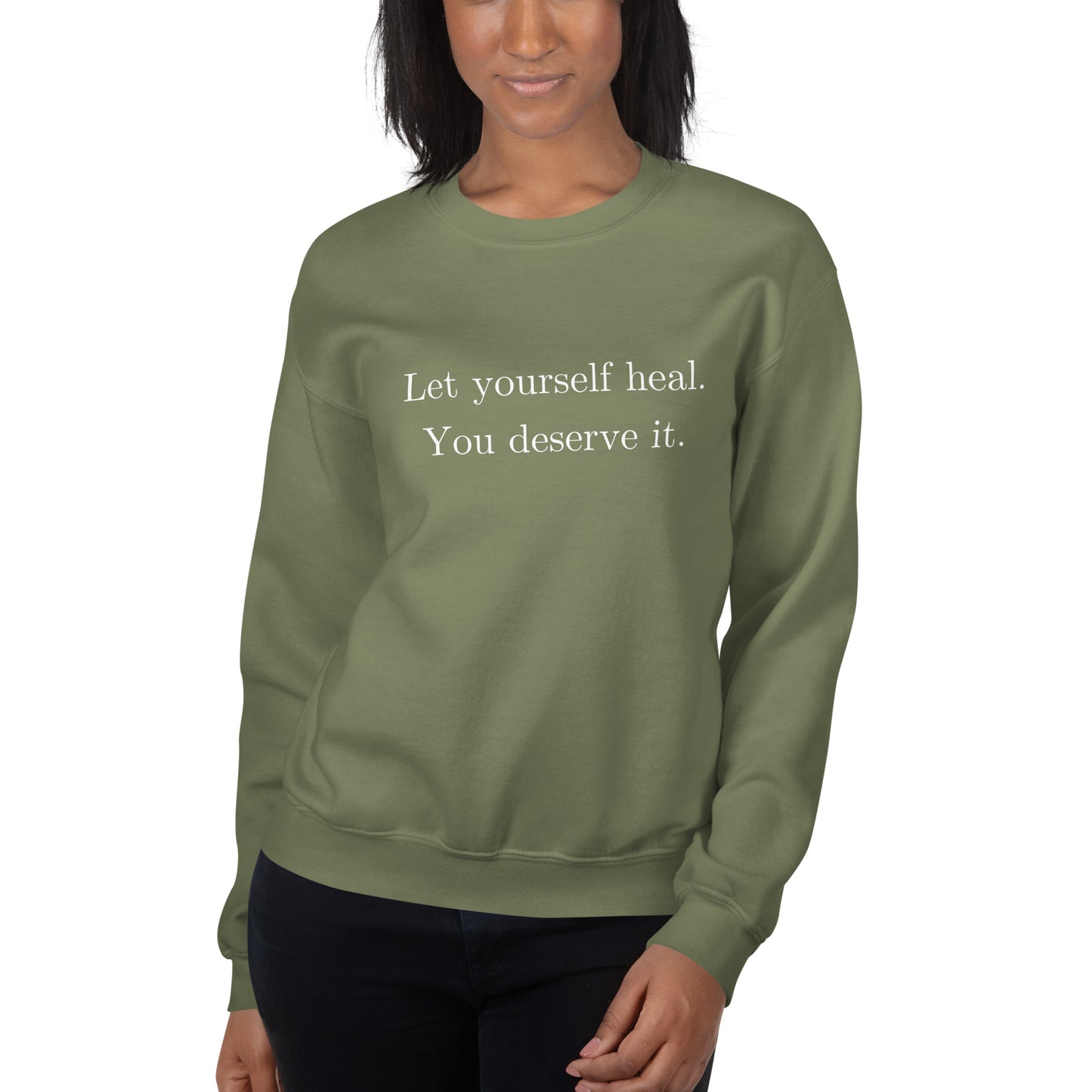 Let Yourself Heal You Deserve It Front Print Crewneck Sweatshirt Women’s