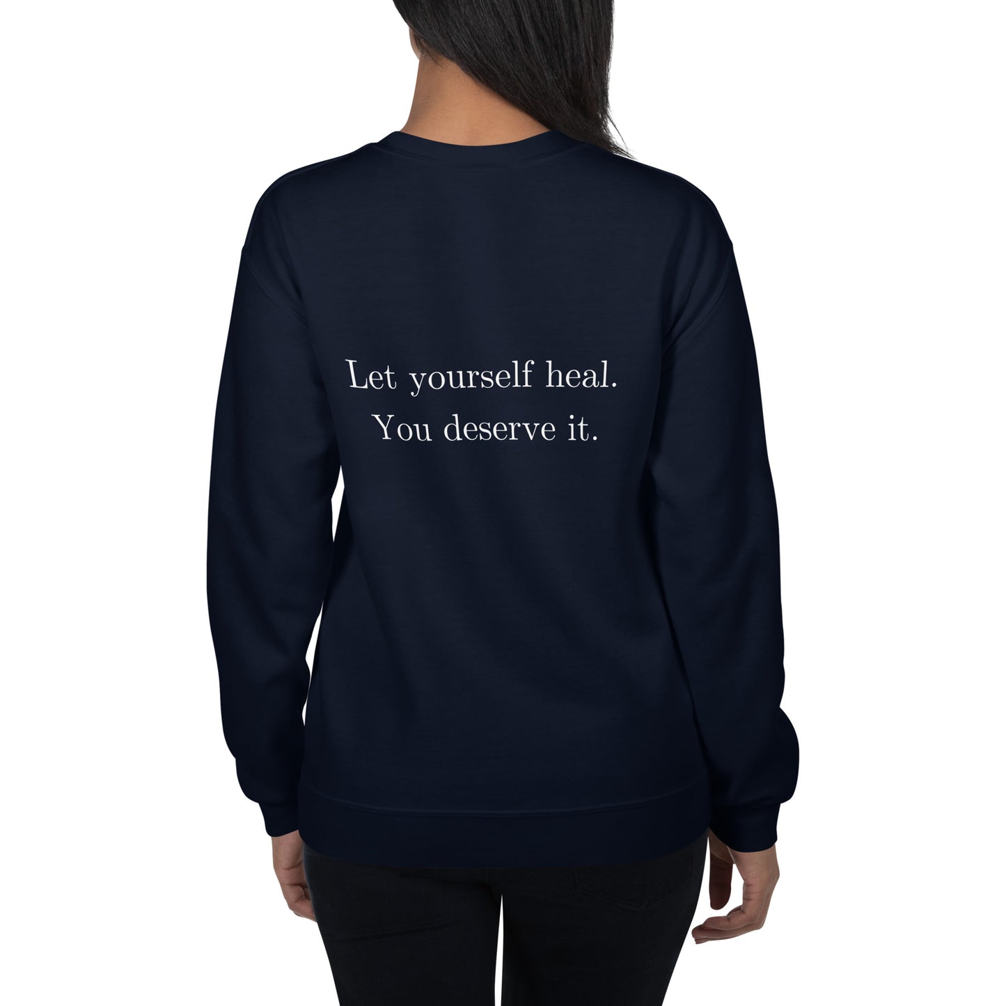 Let Yourself Heal You Deserve It Back Print Crewneck Sweatshirt Women’s