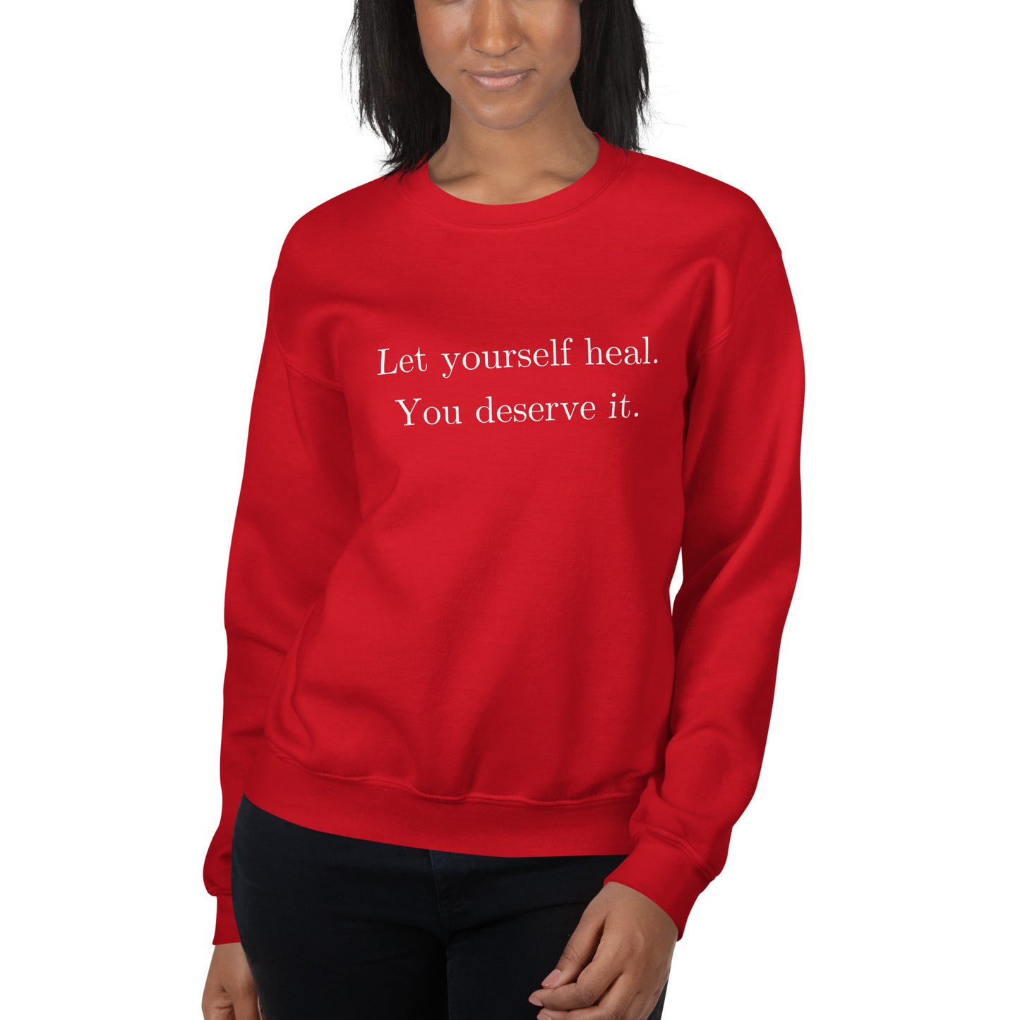 Let Yourself Heal You Deserve It Front Print Crewneck Sweatshirt Women’s