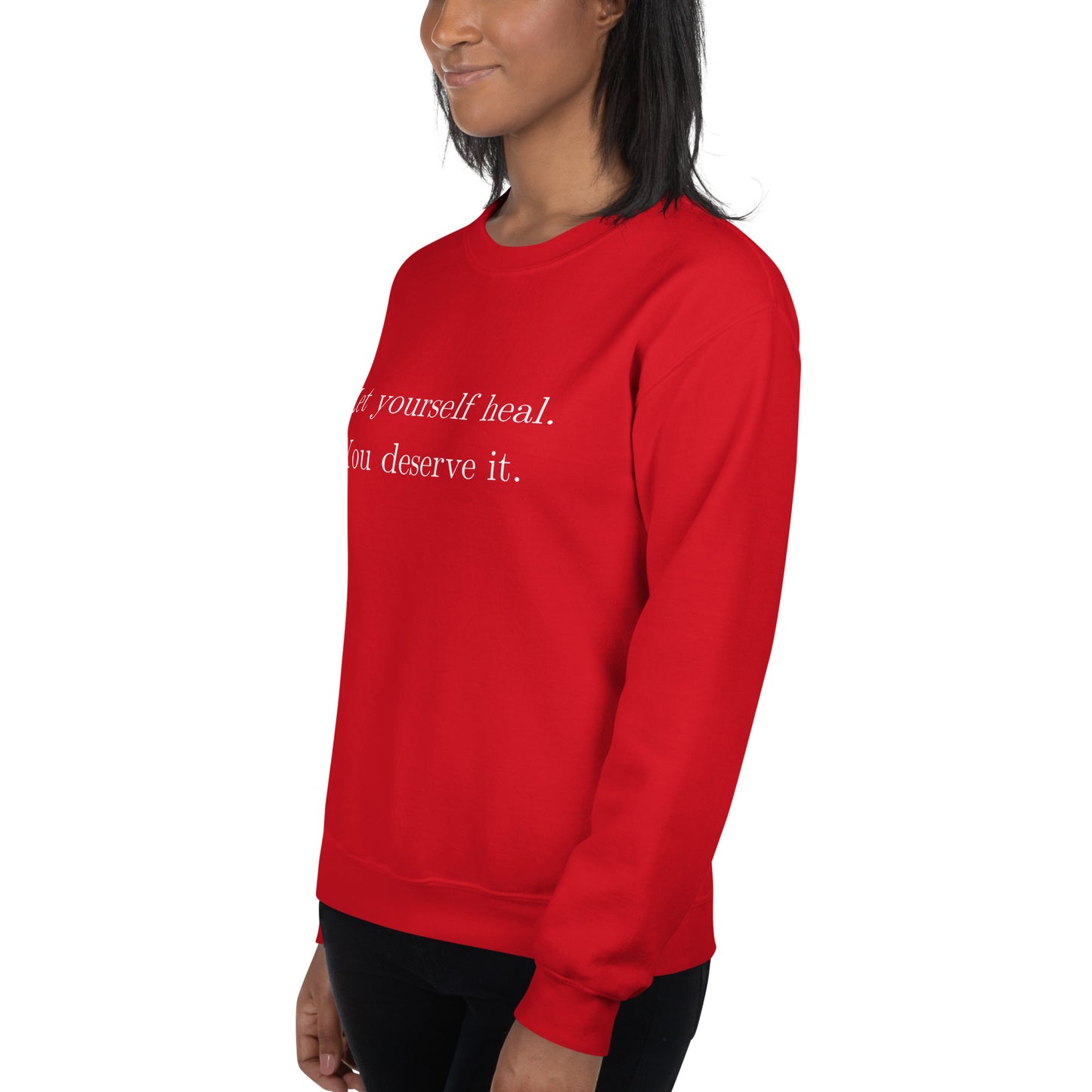 Let Yourself Heal You Deserve It Front Print Crewneck Sweatshirt Women’s