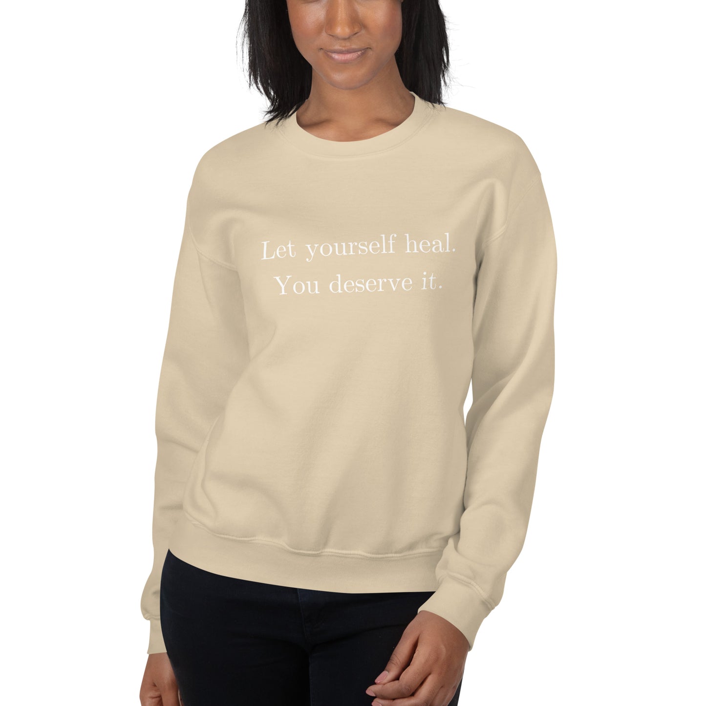 Let Yourself Heal You Deserve It Front Print Crewneck Sweatshirt Women’s