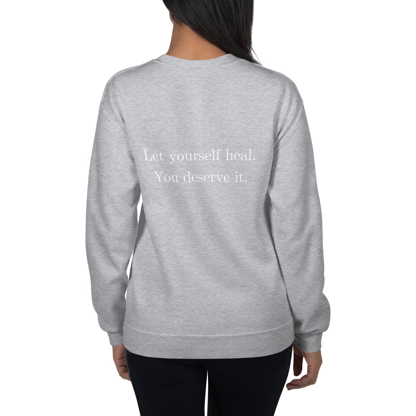 Let Yourself Heal You Deserve It Back Print Crewneck Sweatshirt Women’s