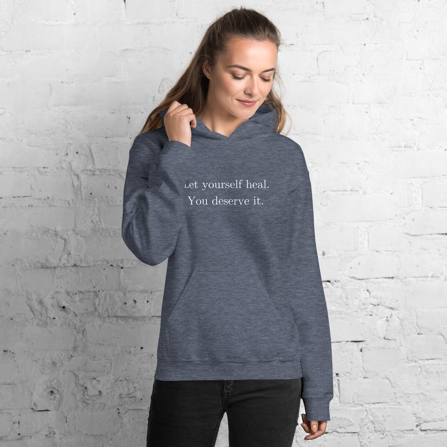 Let Yourself Heal You Deserve It Front Print Hoodie Women’s