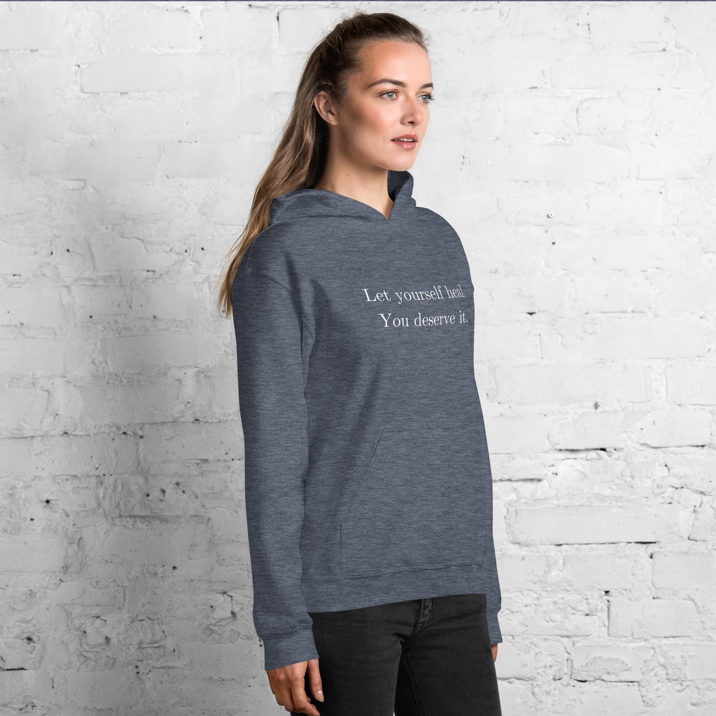 Let Yourself Heal You Deserve It Front Print Hoodie Women’s