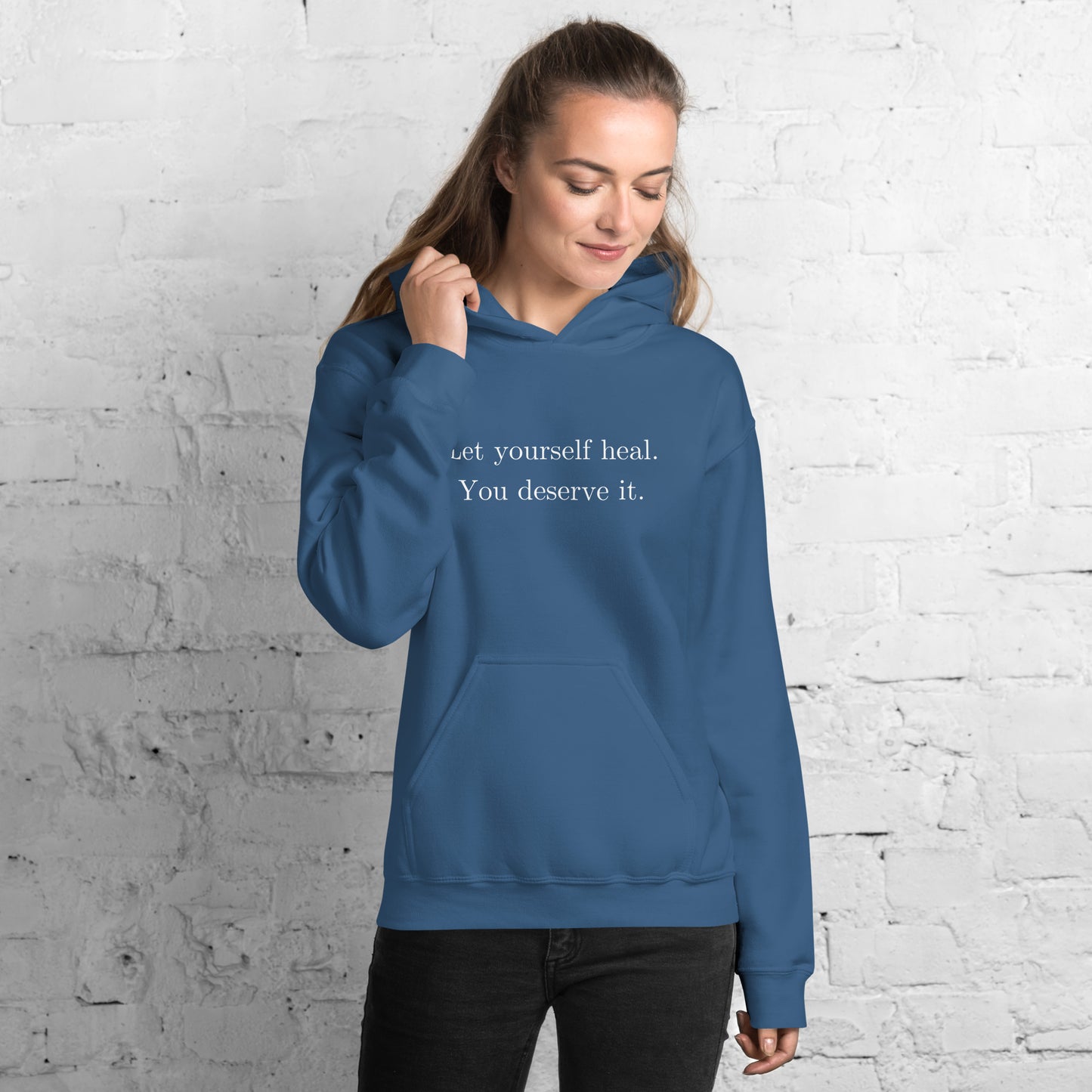 Let Yourself Heal You Deserve It Front Print Hoodie Women’s