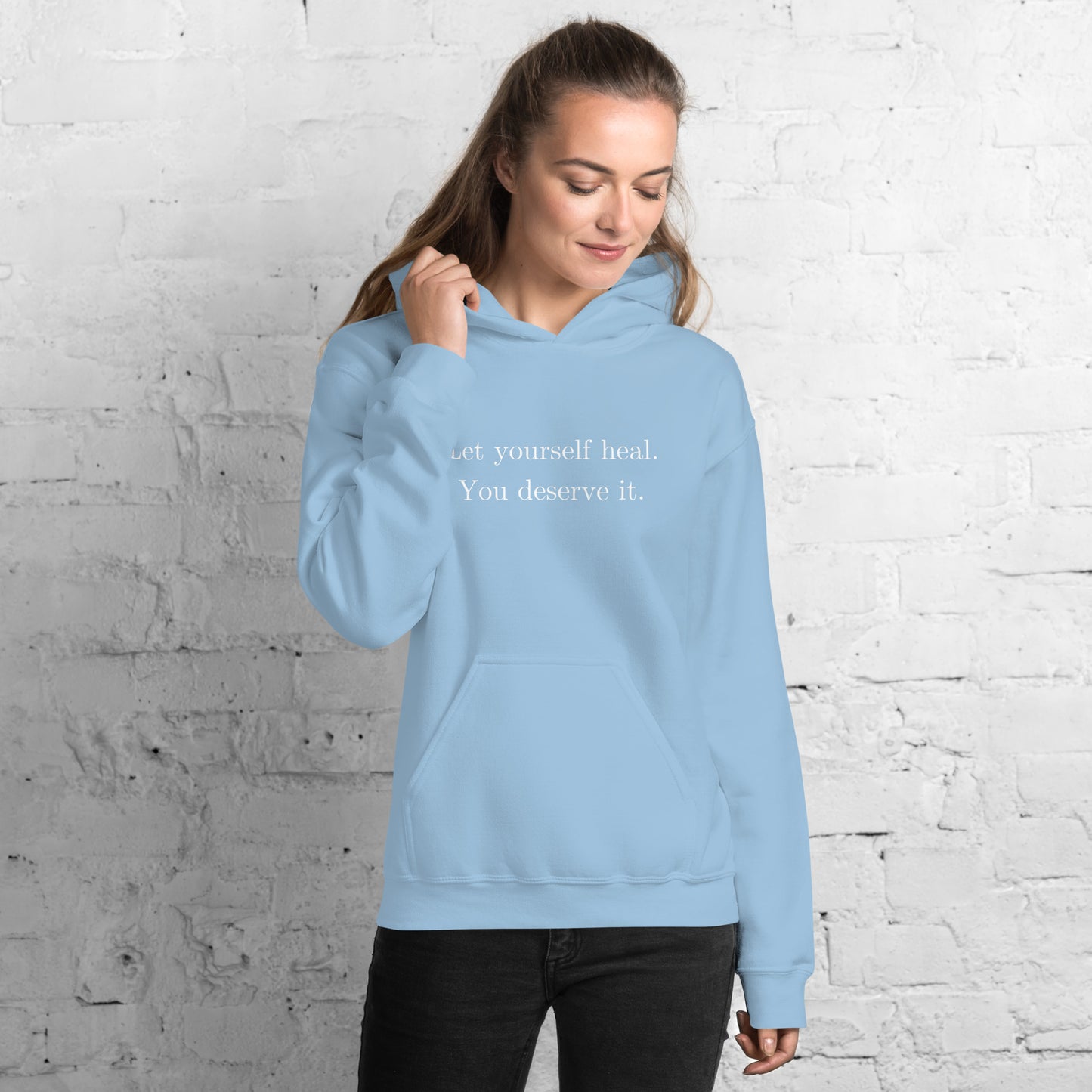 Let Yourself Heal You Deserve It Front Print Hoodie Women’s