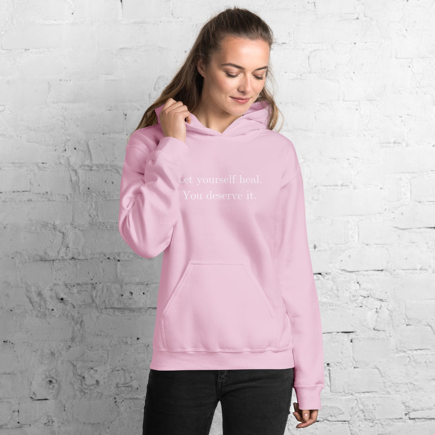 Let Yourself Heal You Deserve It Front Print Hoodie Women’s