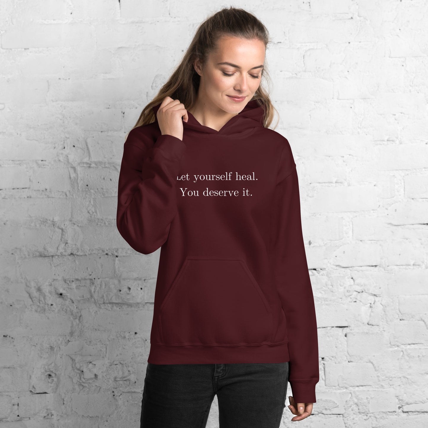 Let Yourself Heal You Deserve It Front Print Hoodie Women’s