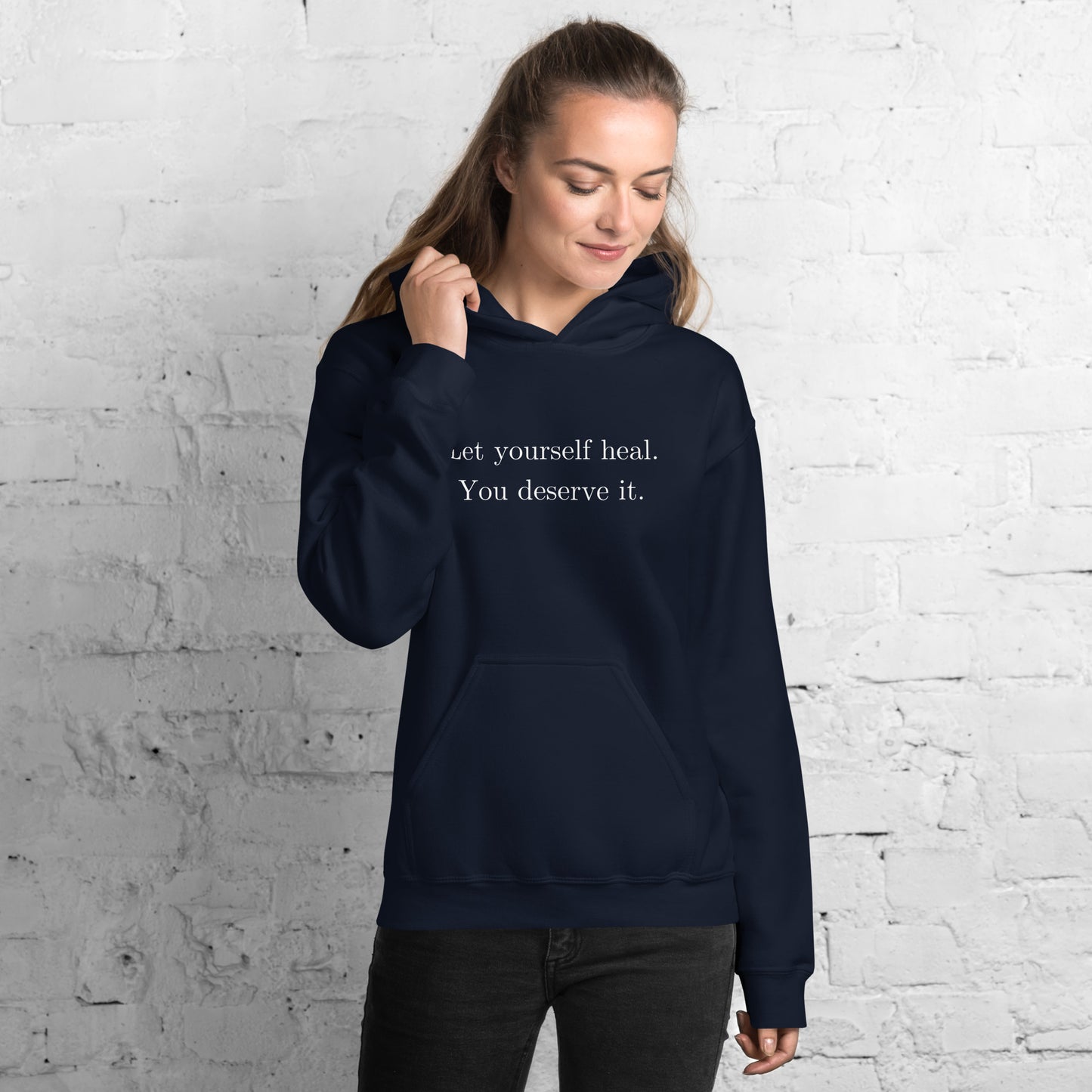 Let Yourself Heal You Deserve It Front Print Hoodie Women’s