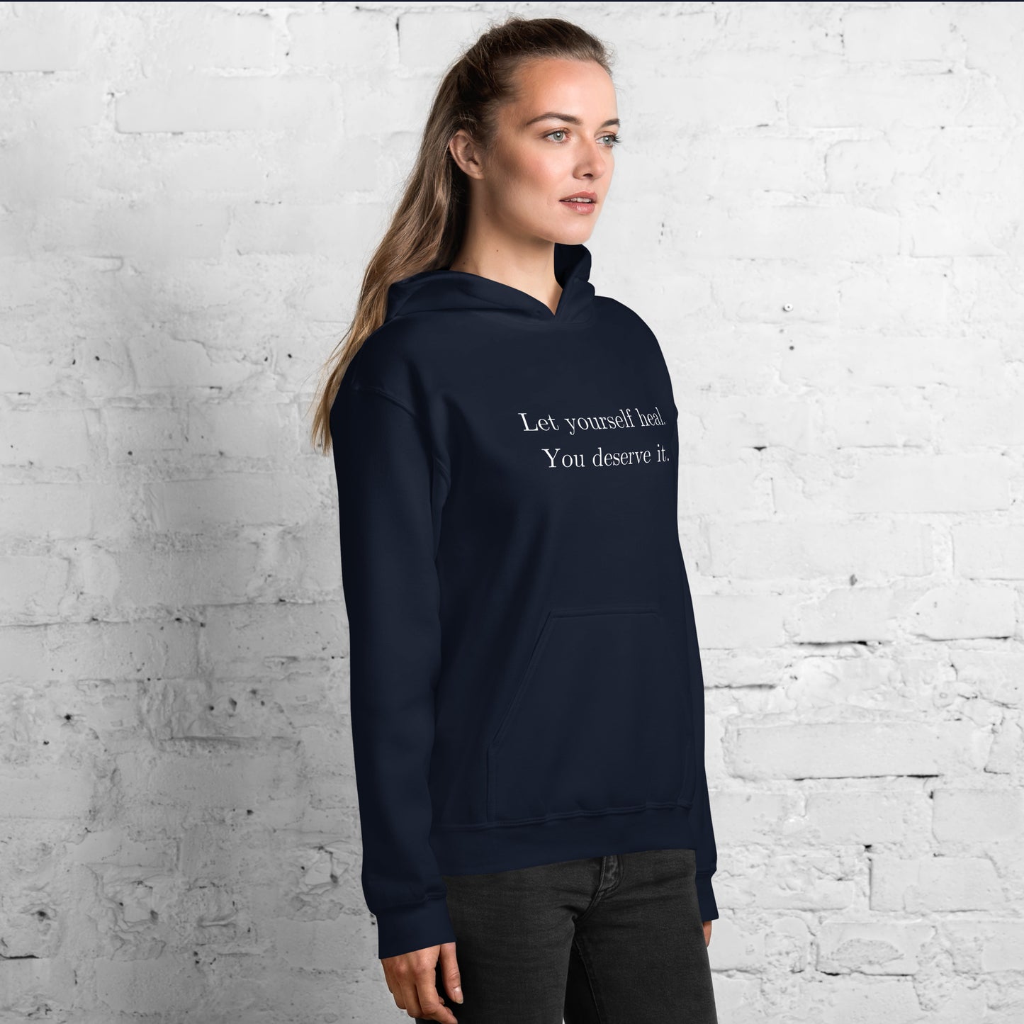 Let Yourself Heal You Deserve It Front Print Hoodie Women’s