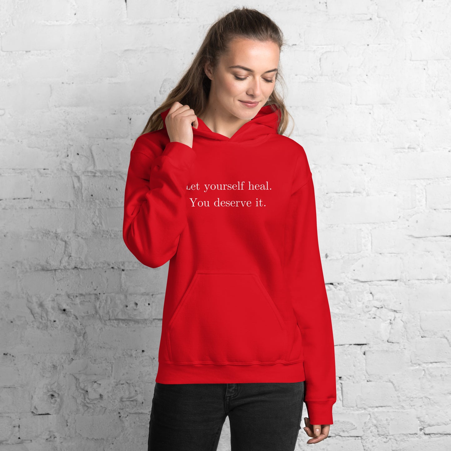 Let Yourself Heal You Deserve It Front Print Hoodie Women’s